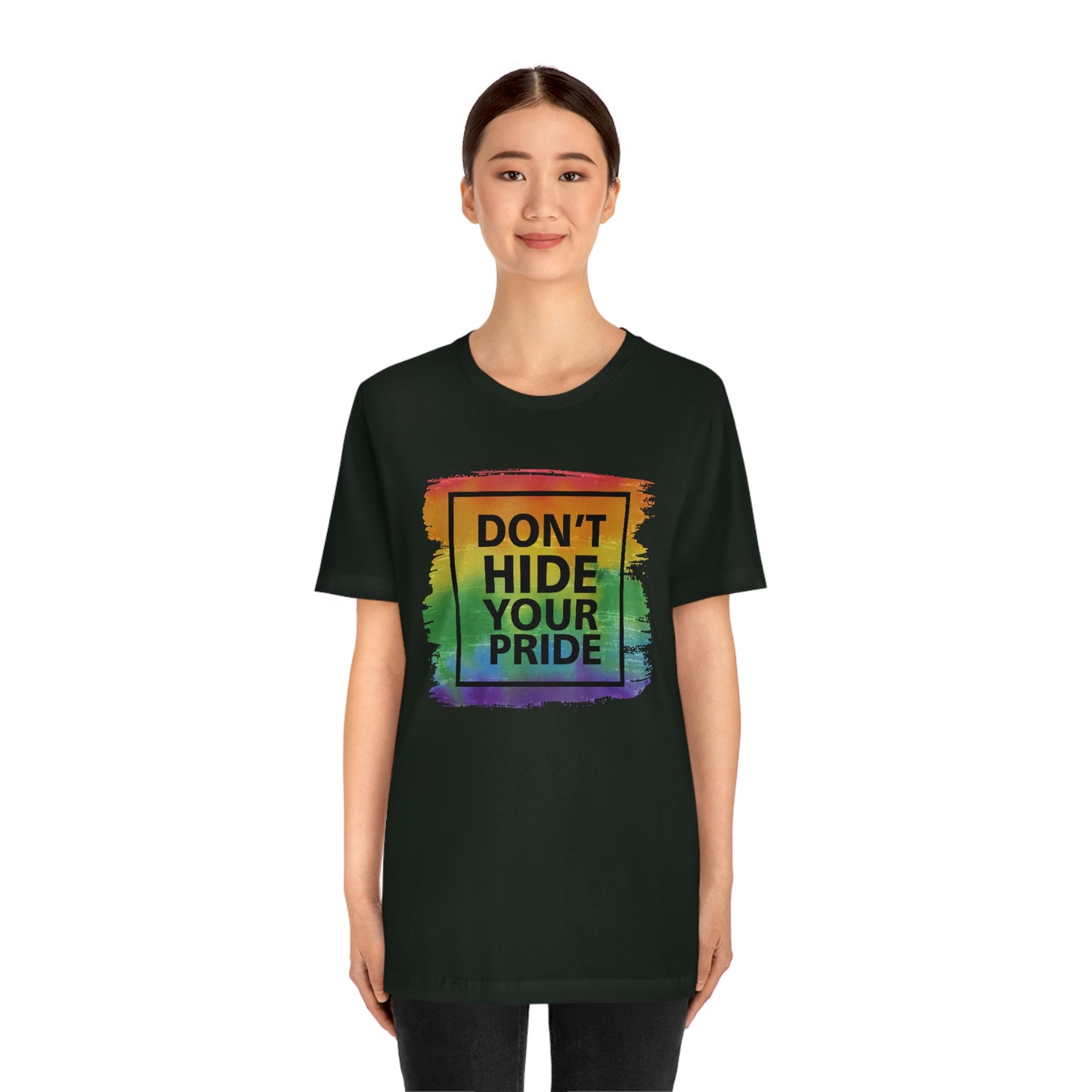 Don't Hide Your Pride LGBTQIA Print Unisex Jersey Short Sleeve Tee