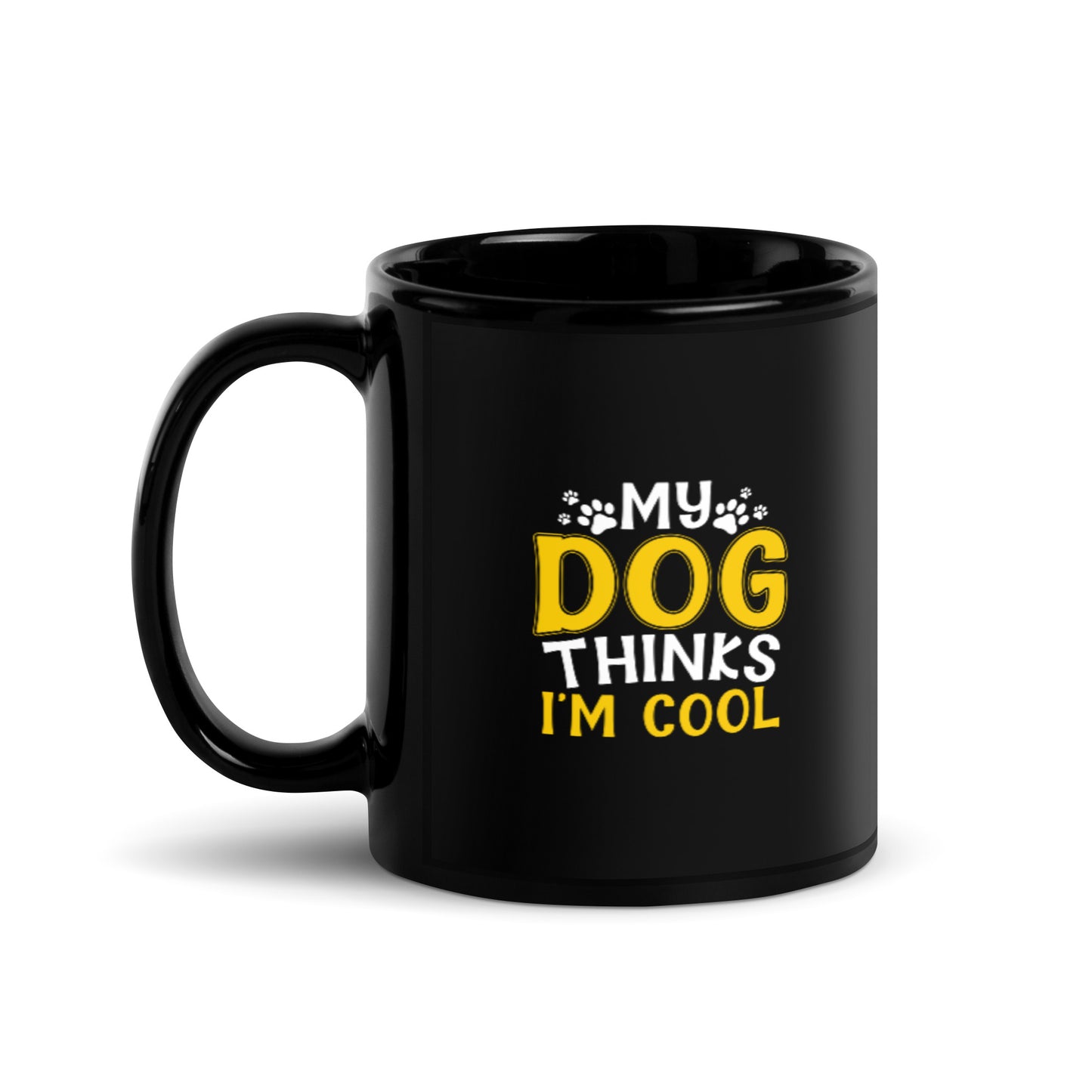My Dog Thinks I'm Cool Black Glossy Mug