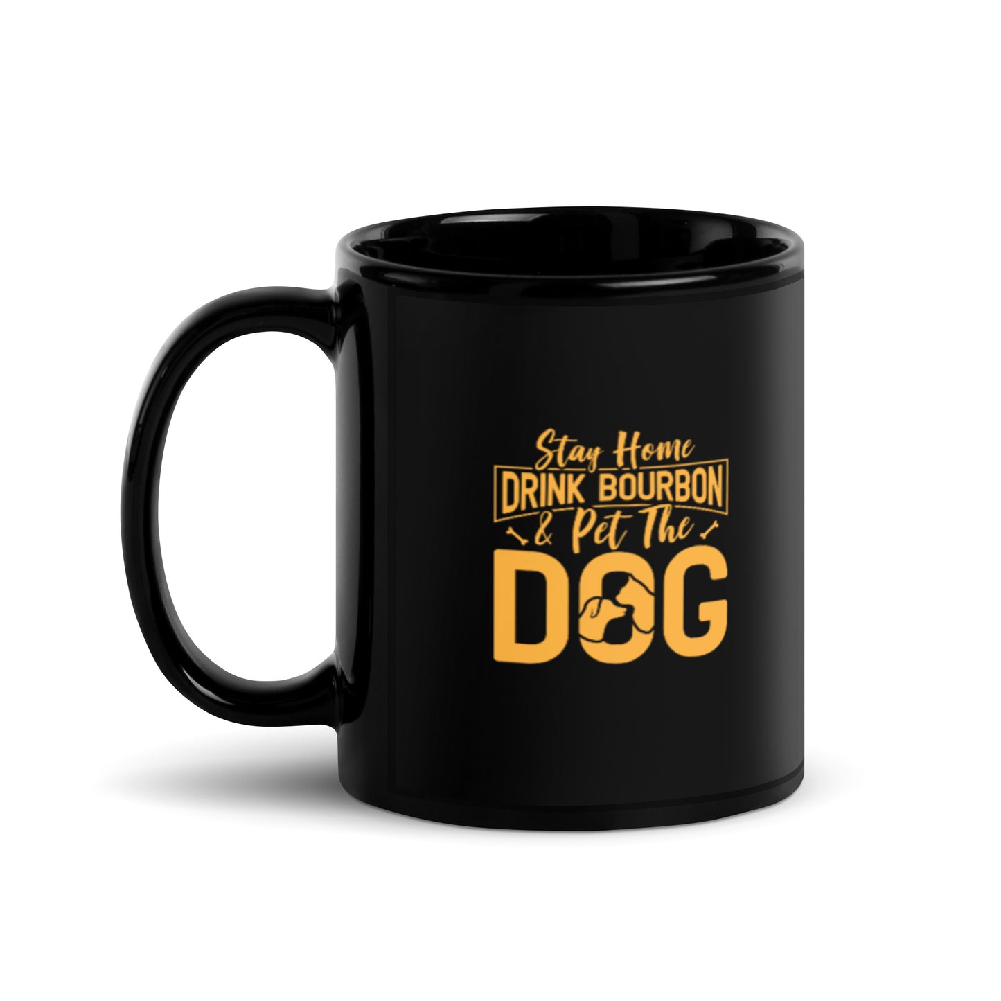 Stay Home Drink Bourbon Pet the Dog Black Glossy Mug