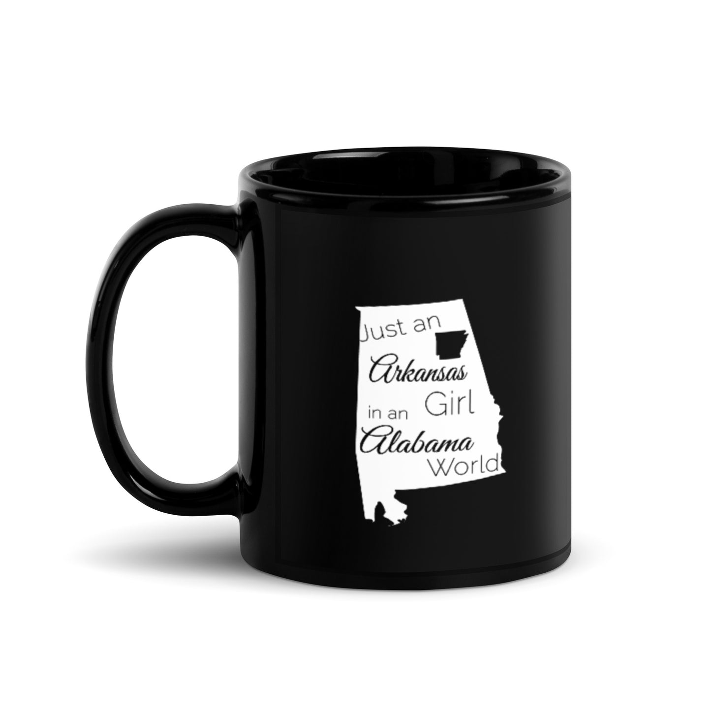 Just an Arkansas Girl in an Alabama World Black Glossy Mug