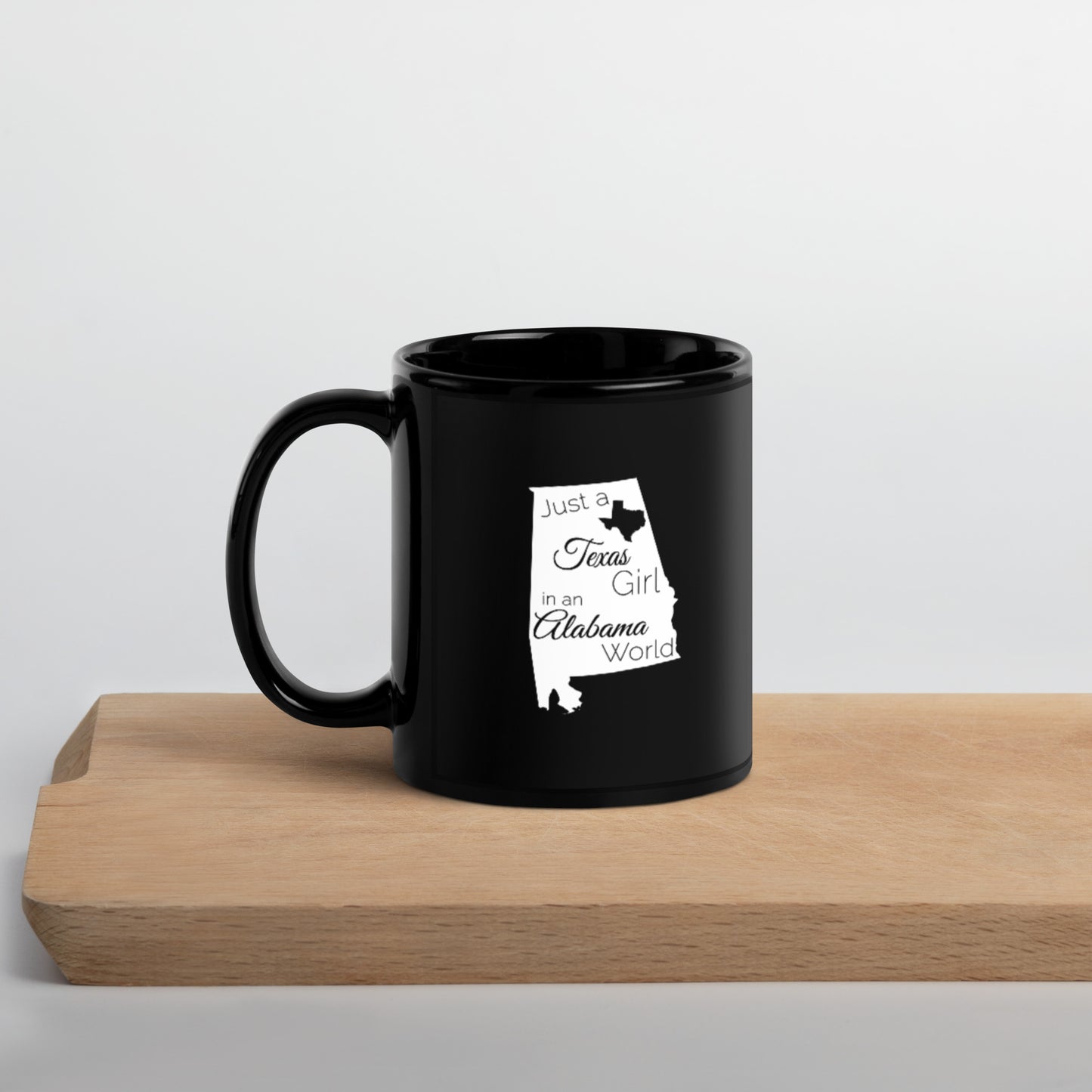 Just a Texas Girl in an Alabama World Black Glossy Mug