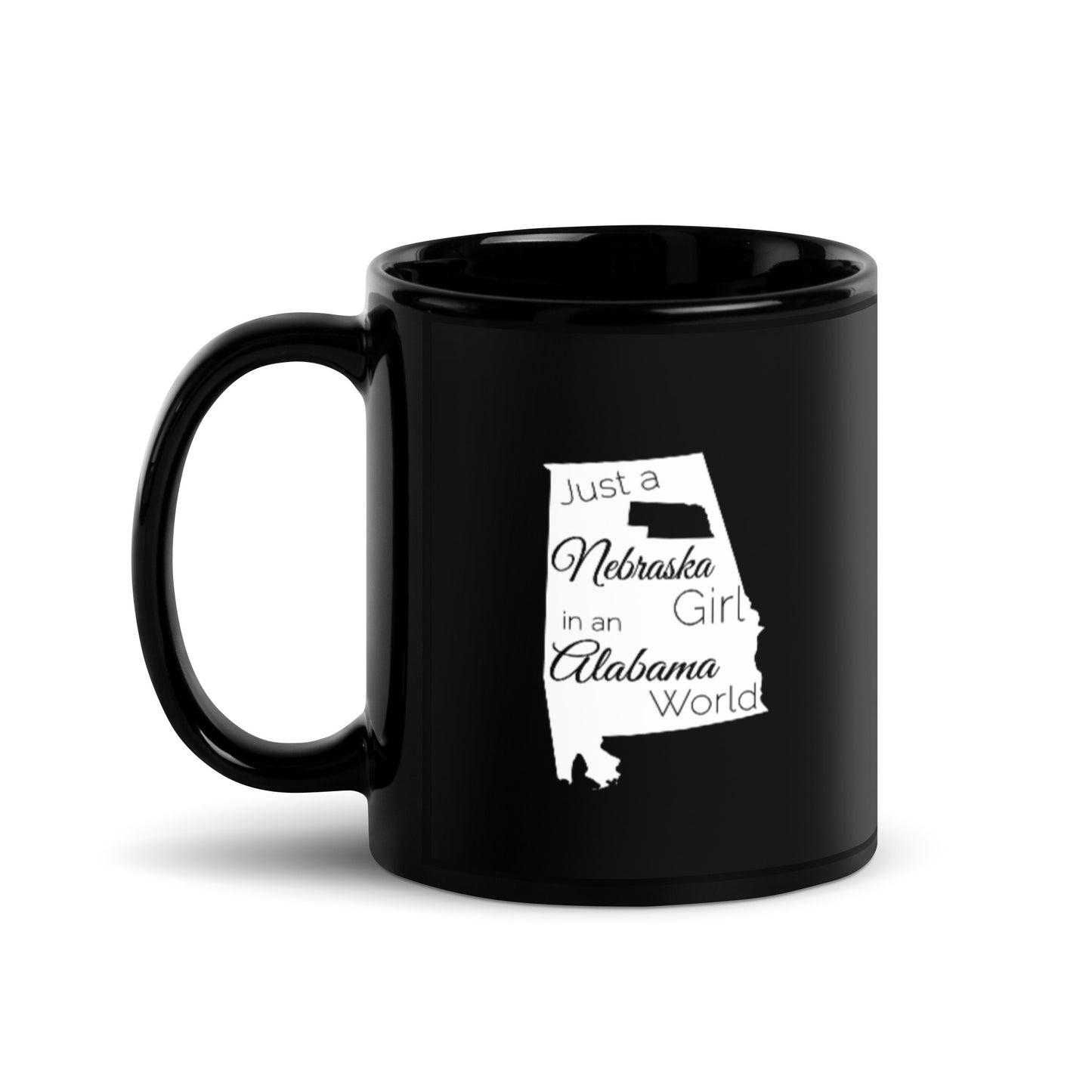 Just a Nebraska Girl in an Alabama World Black Glossy Mug