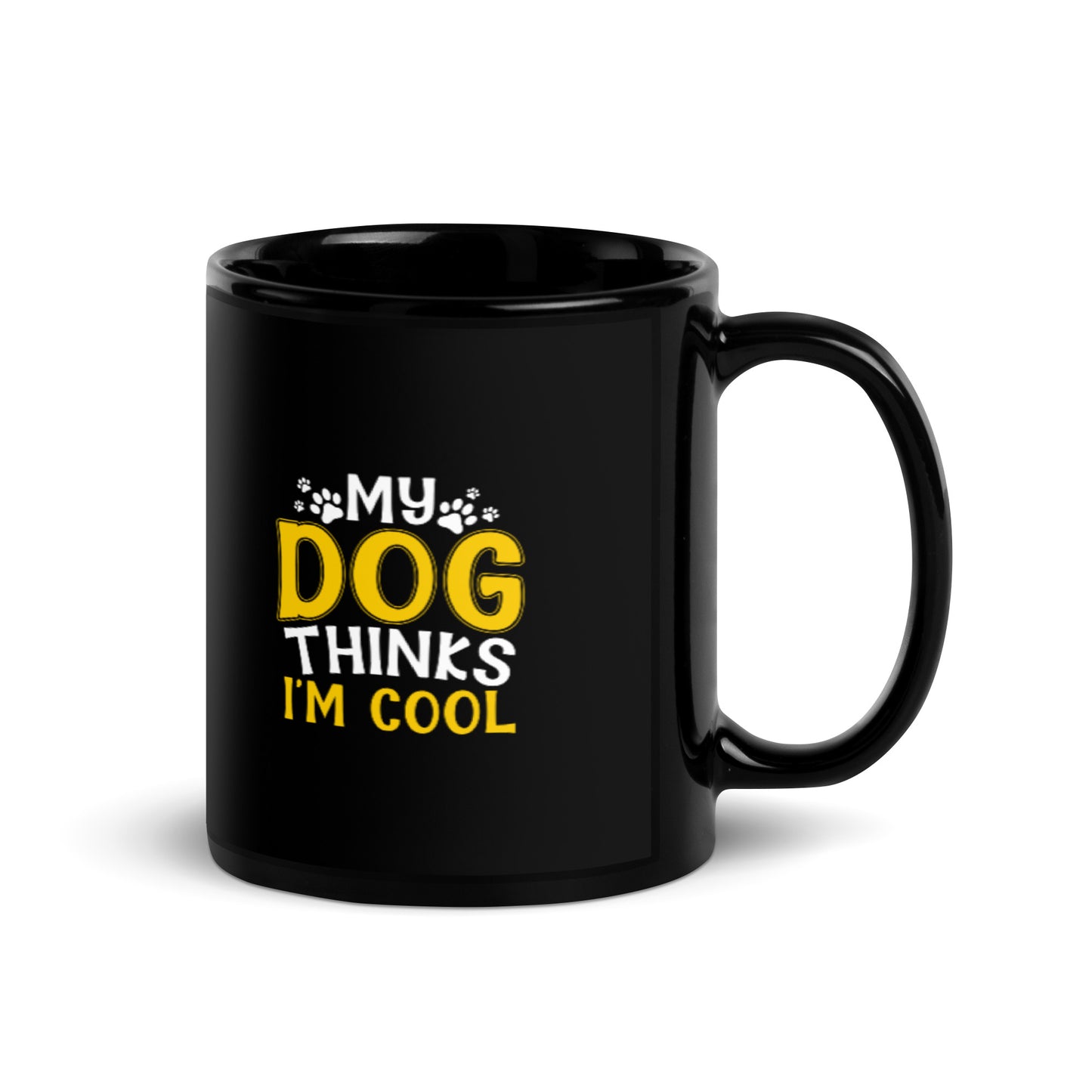My Dog Thinks I'm Cool Black Glossy Mug