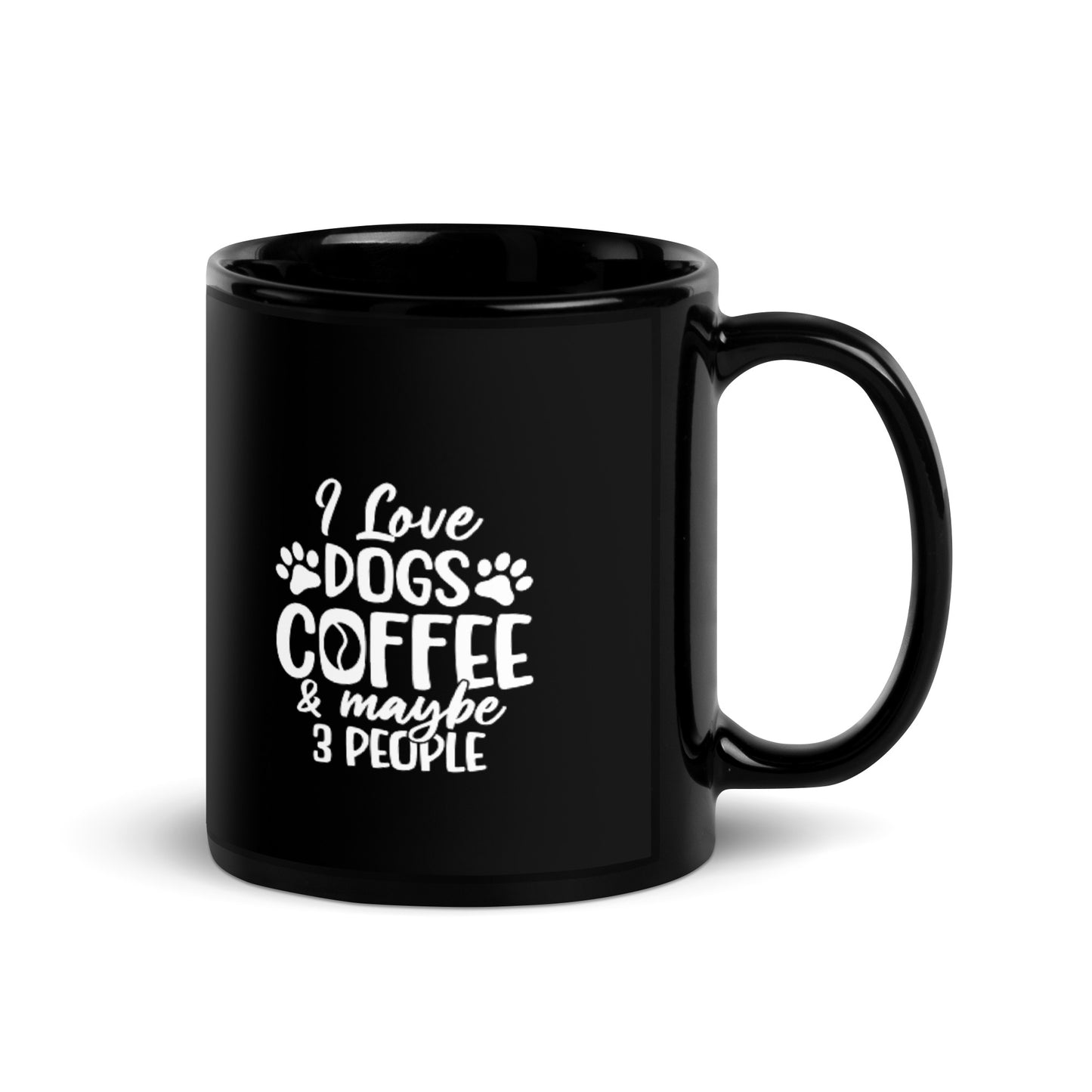 I Love Dogs Coffee & Maybe 3 People Black Glossy Mug