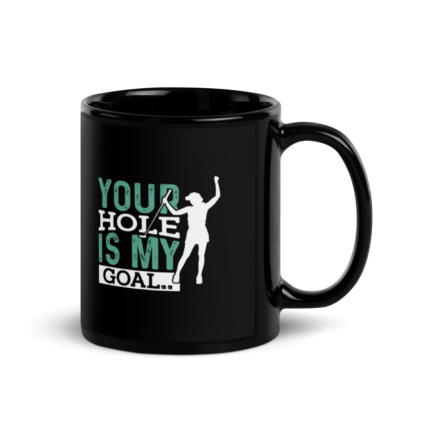 Your Hole is My Goal Black Glossy Mug