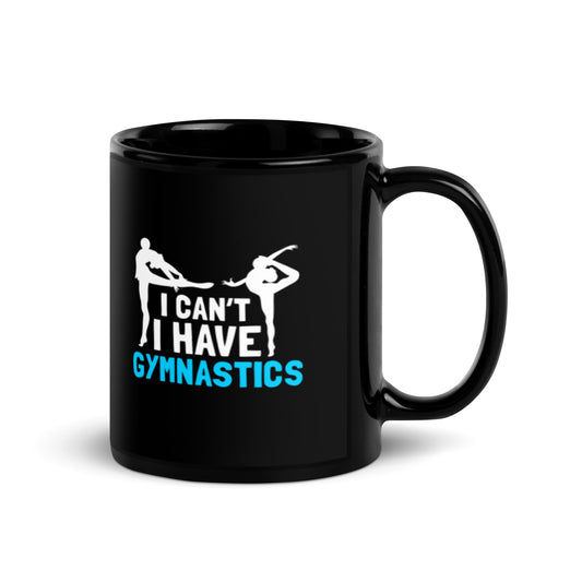 I Can't I Have Gymnastics Black Glossy Mug