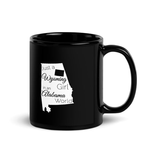 Just a Wyoming Girl in an Alabama World Black Glossy Mug