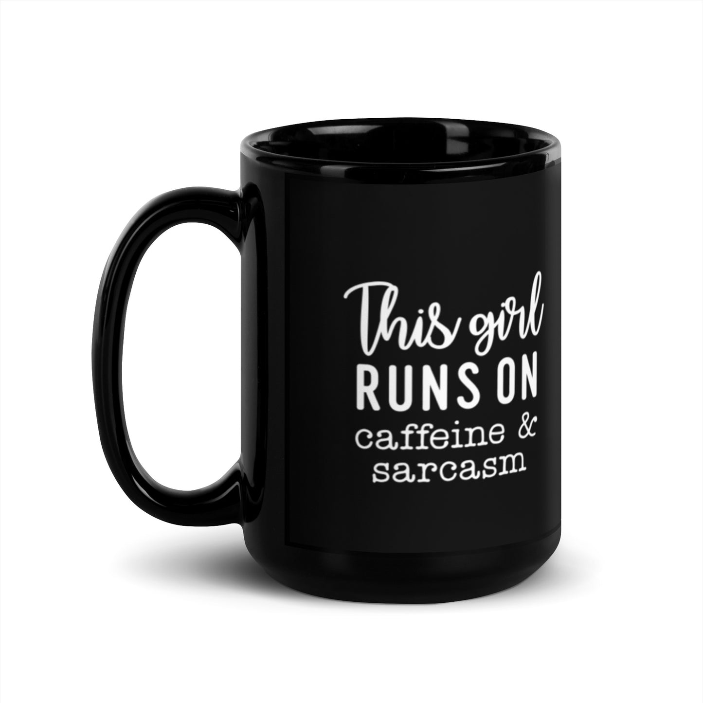 This Girl Runs on Caffeine and Sarcasm Black Glossy Mug