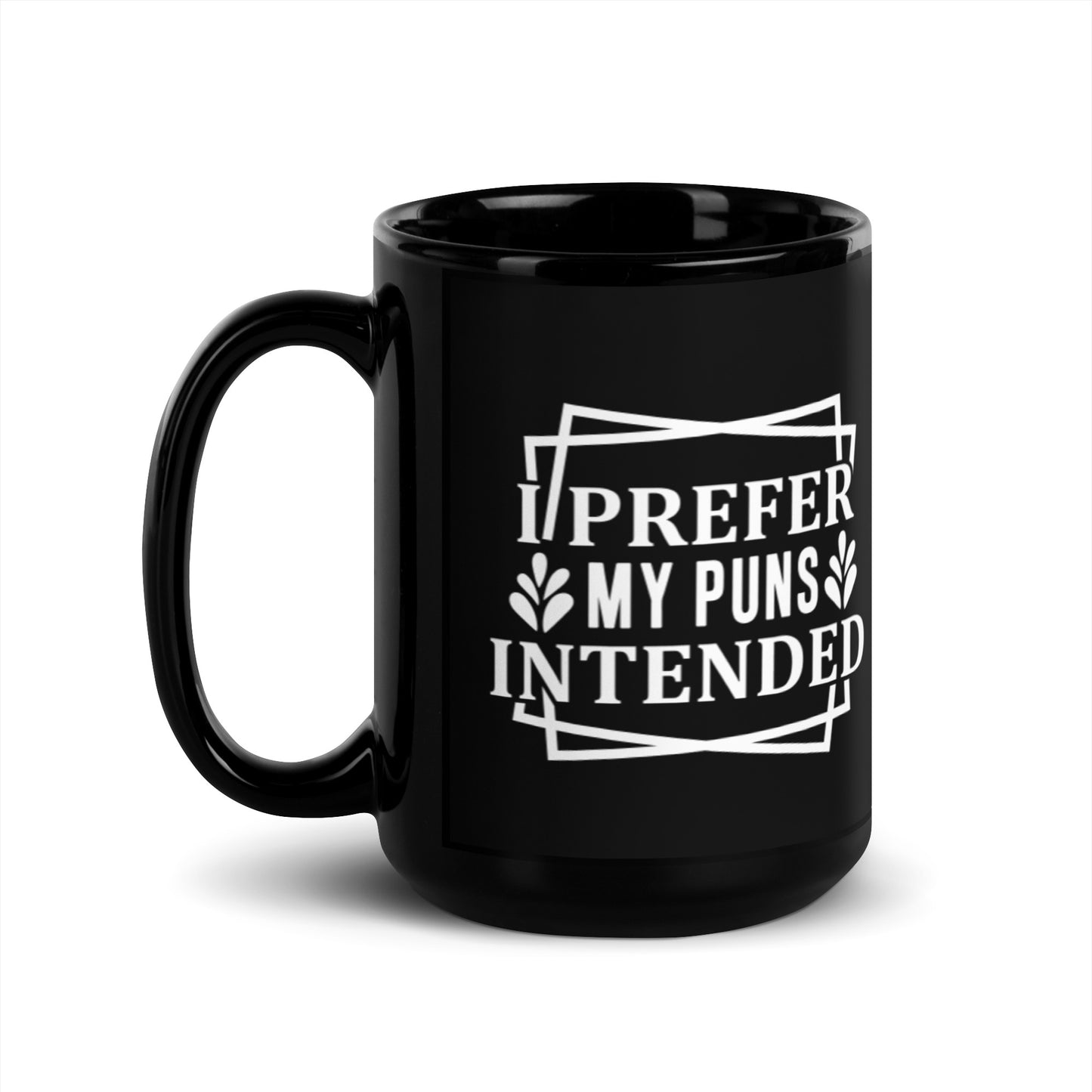 I Prefer My Puns Intended Black Glossy Mug
