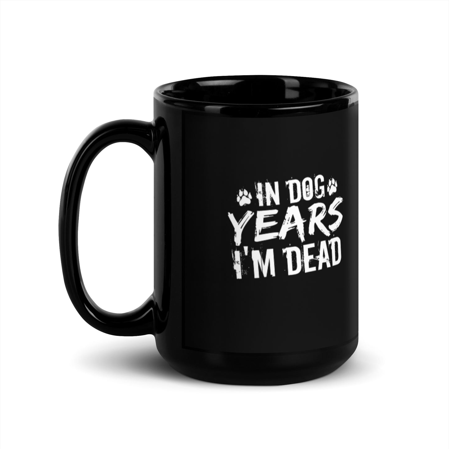 In Dog Years I'm Dead Black Glossy Mug
