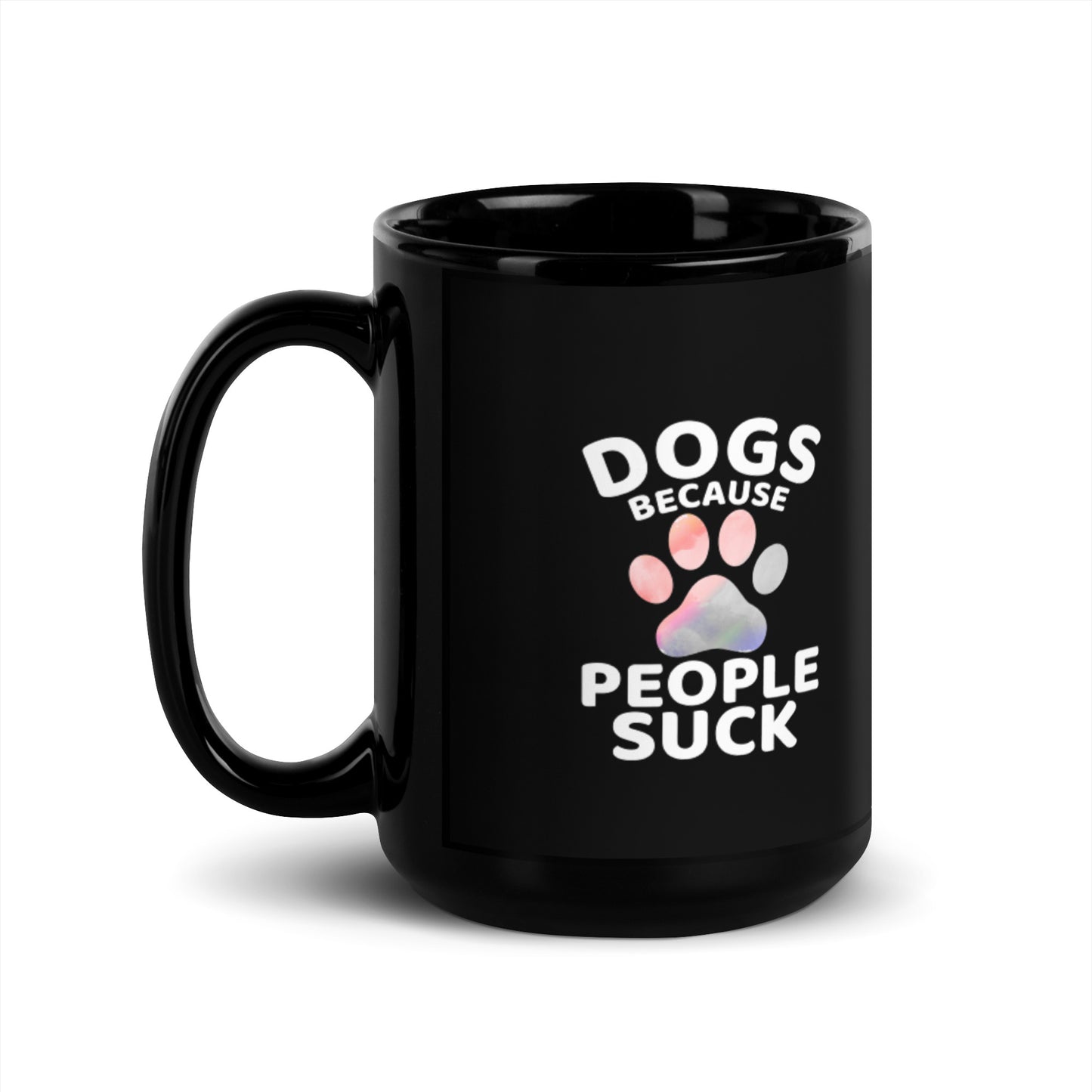 Dogs Because People Suck Black Glossy Mug