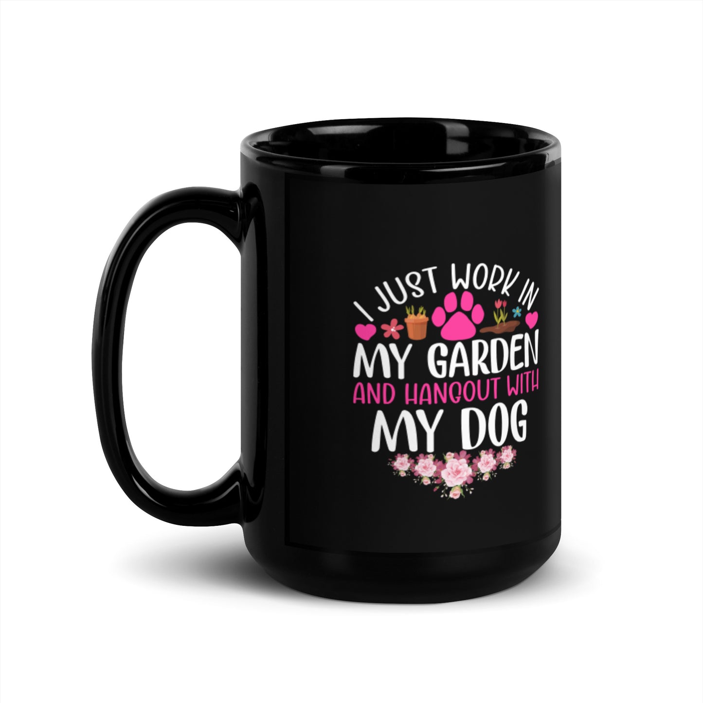 I Just Work in my Garden and Hang Out with my Dog Black Glossy Mug