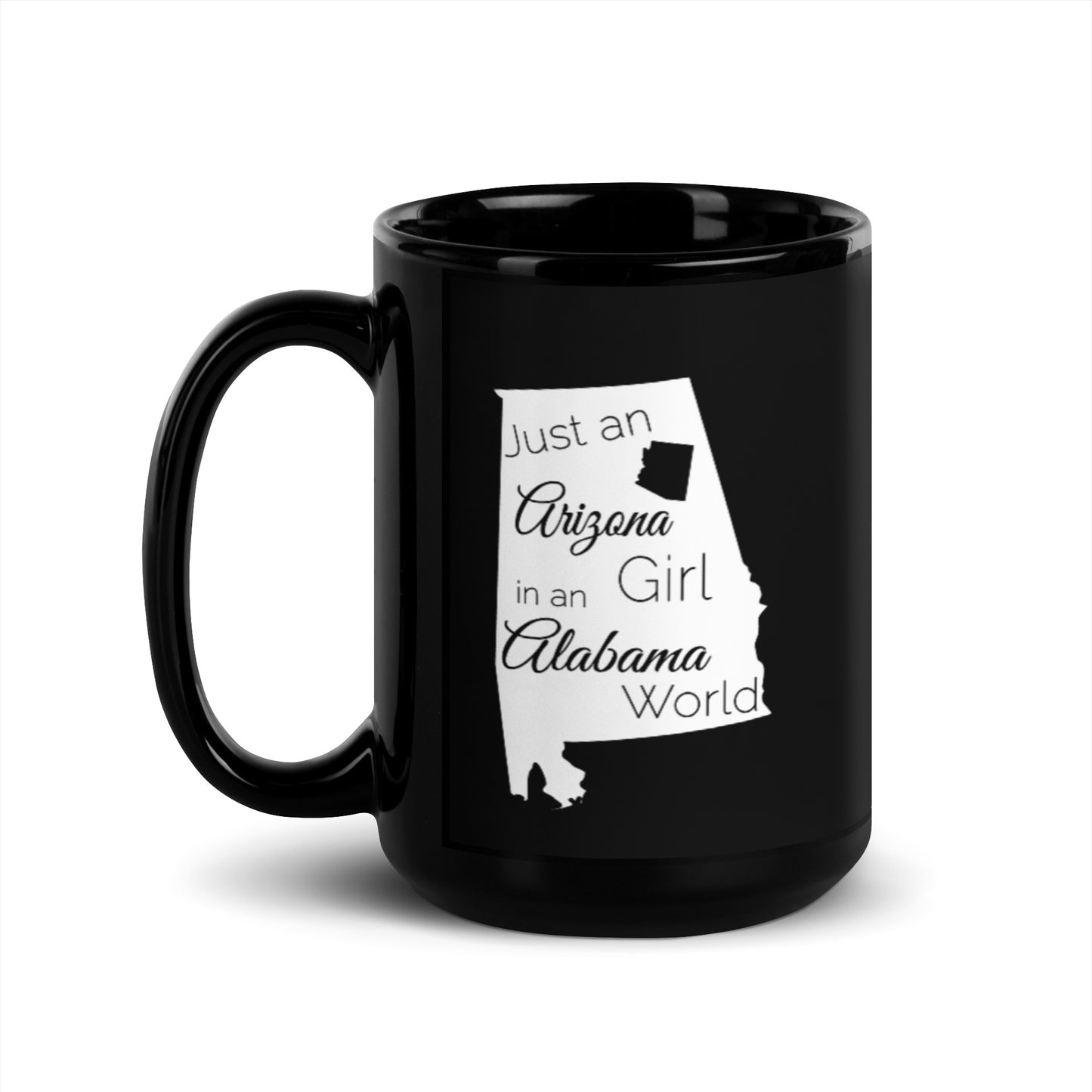 Just an Arizona Girl in an Alabama World Black Glossy Mug