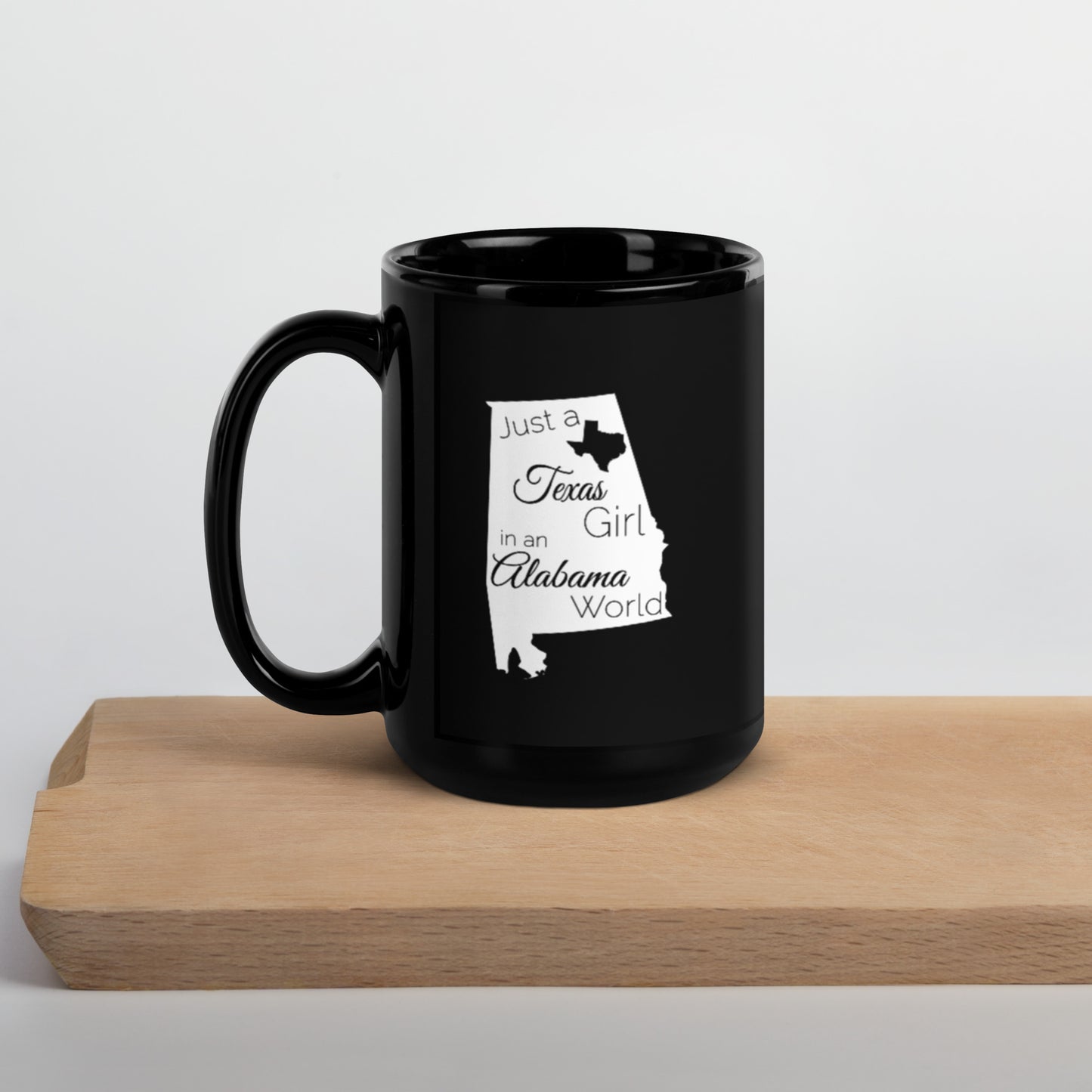 Just a Texas Girl in an Alabama World Black Glossy Mug
