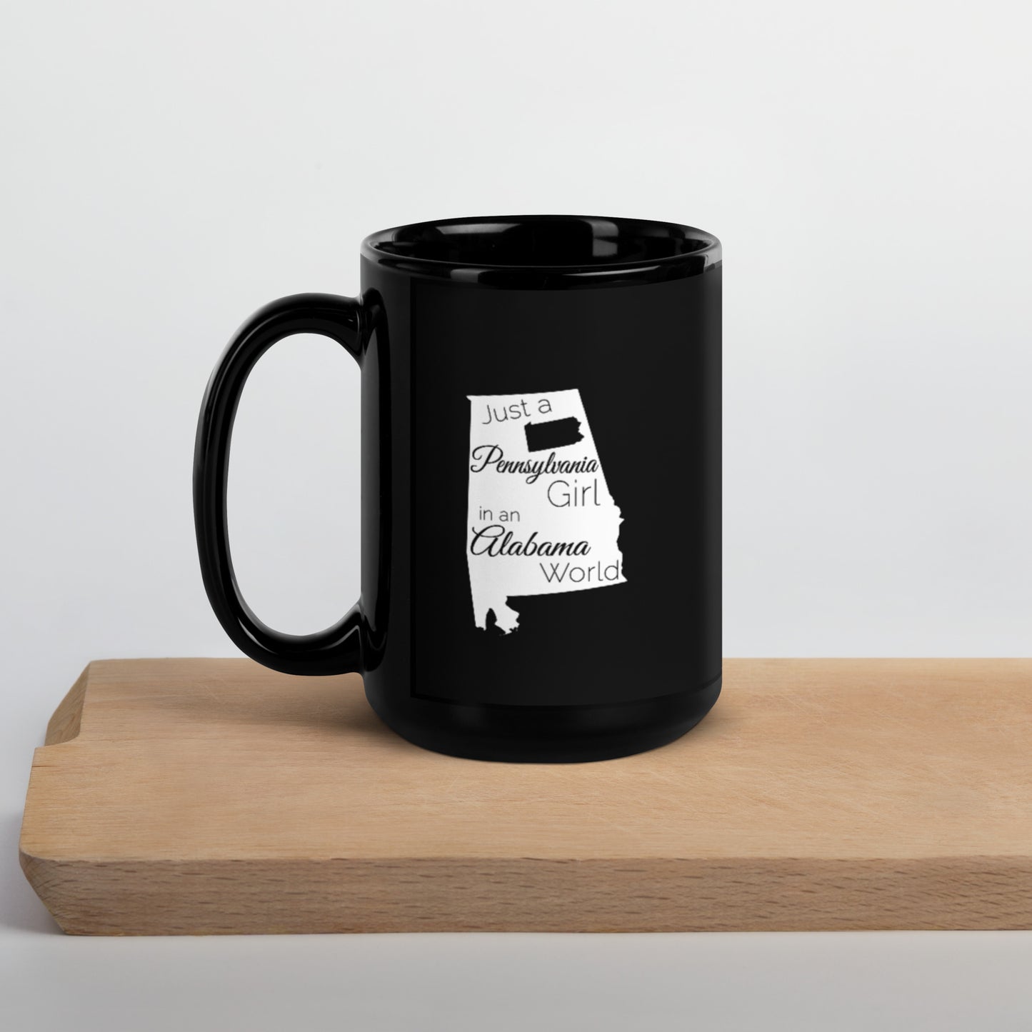 Just a Pennsylvania Girl in an Alabama World Black Glossy Mug