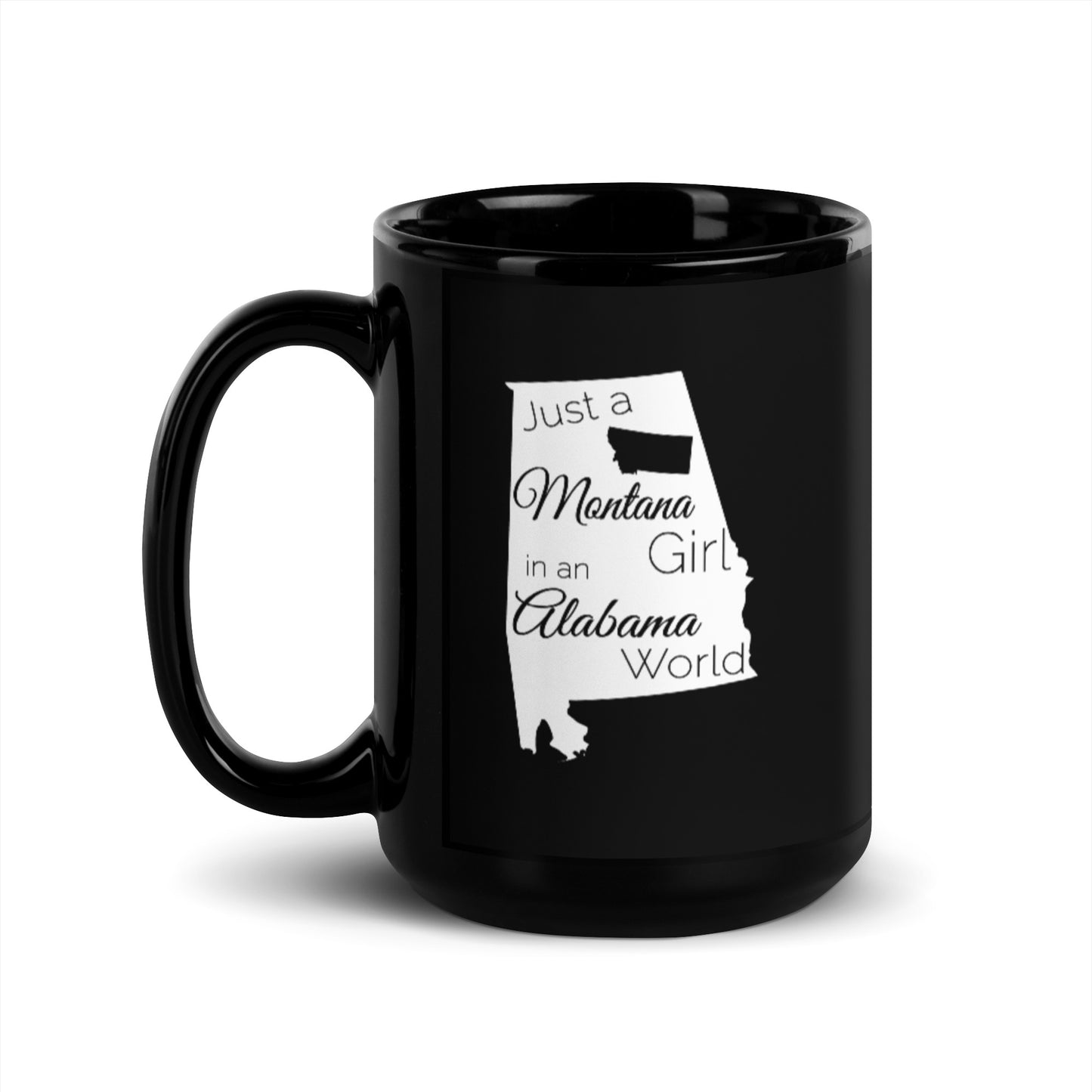 Just a Montana Girl in an Alabama World Black Glossy Mug