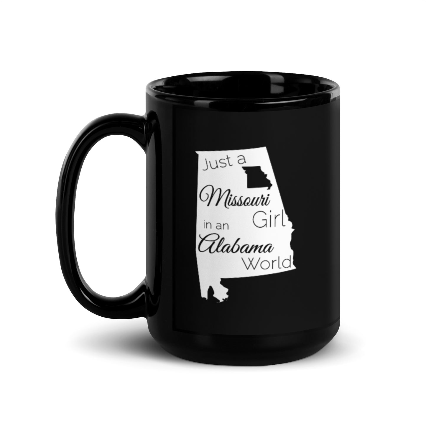 Just a Missouri Girl in an Alabama World Black Glossy Mug