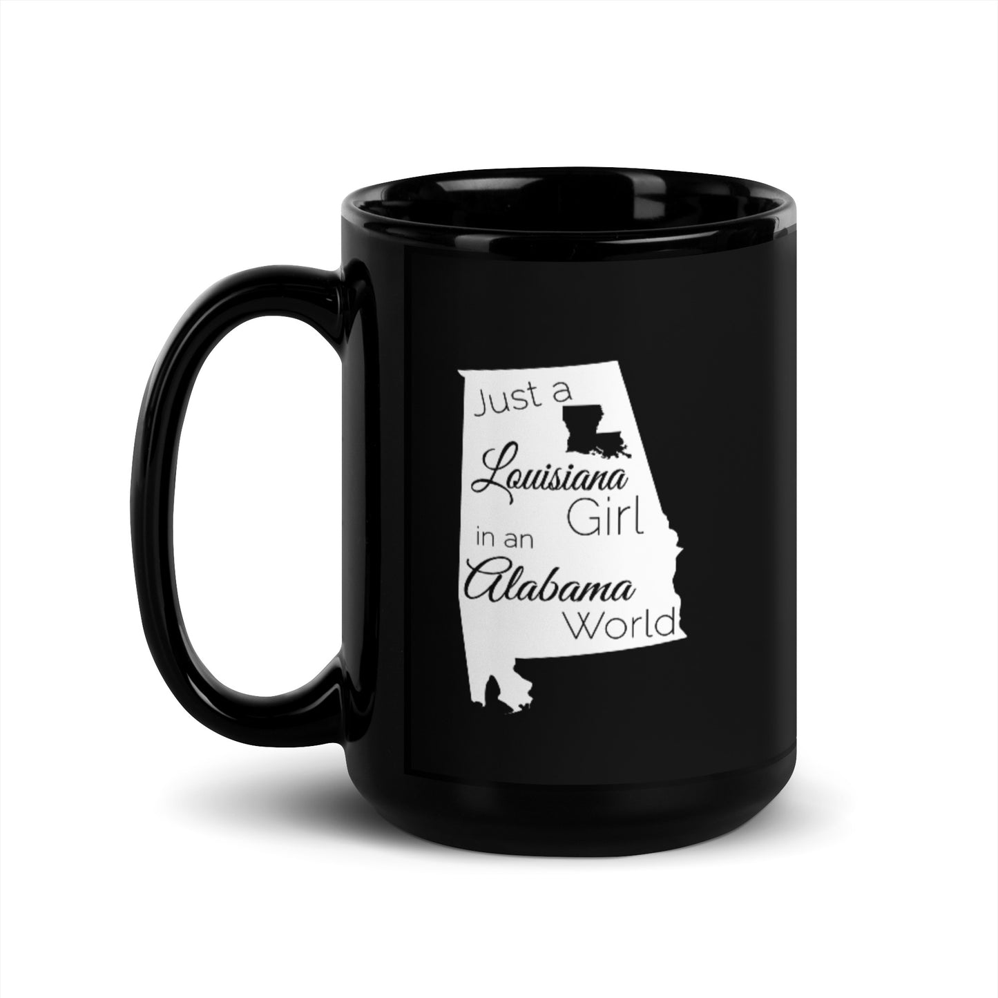 Just a Louisiana Girl in an Alabama World Black Glossy Mug