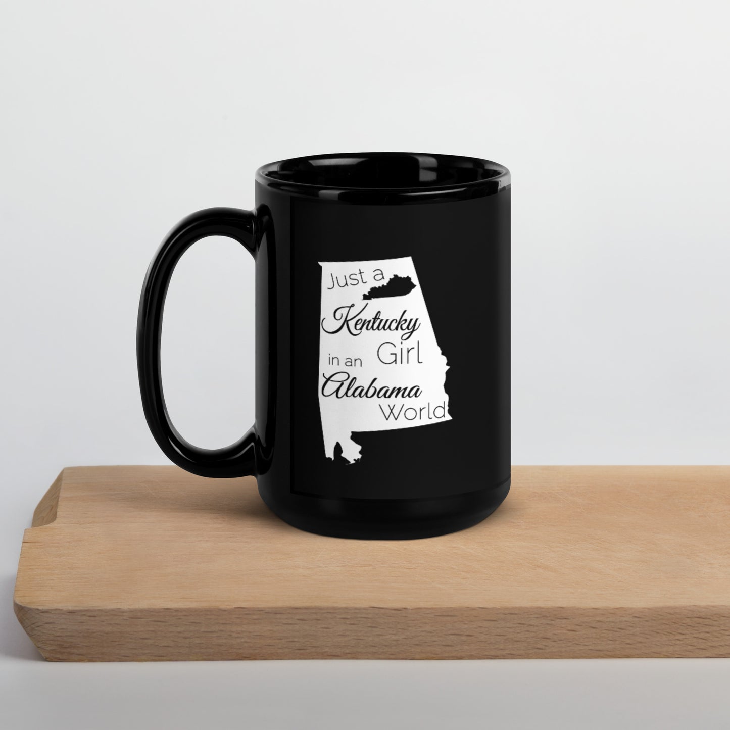 Just a Kentucky Girl in an Alabama World Black Glossy Mug