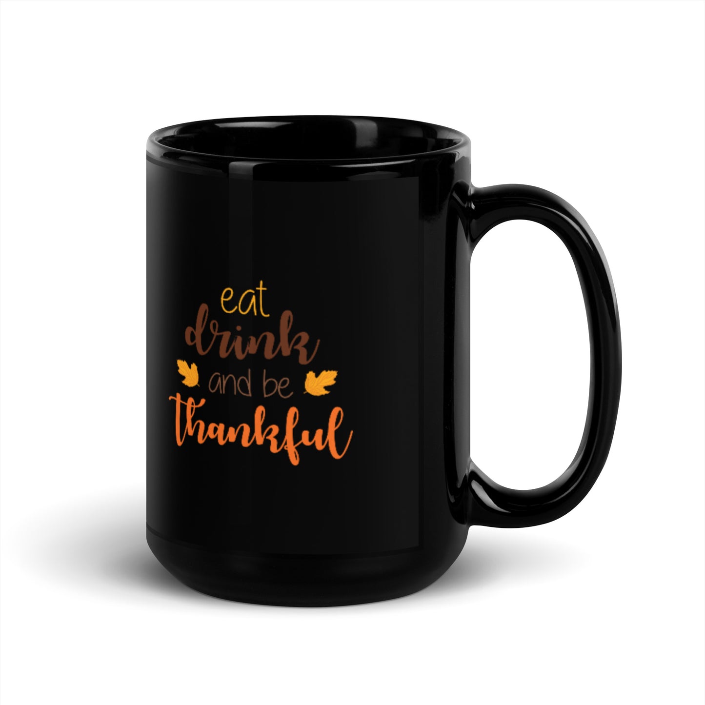Eat Drink and be Thankful Black Glossy Mug