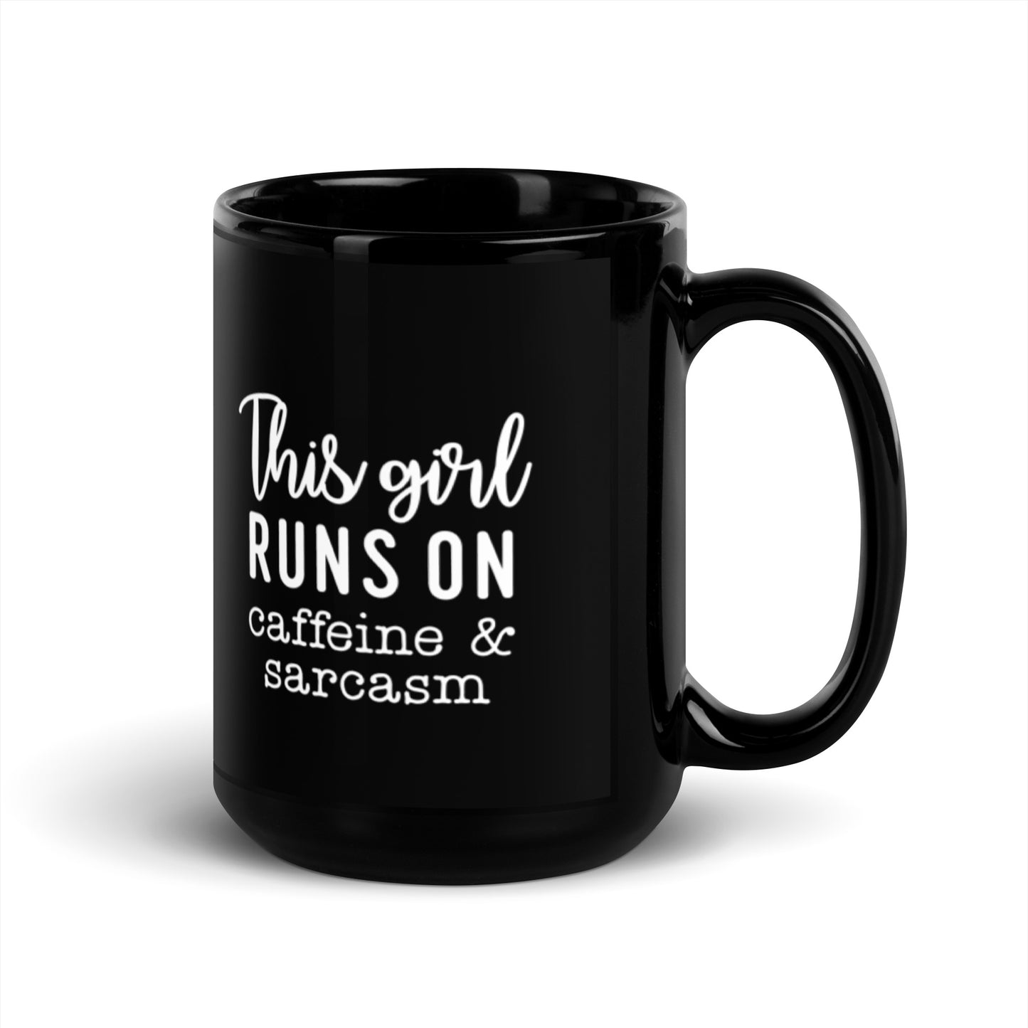 This Girl Runs on Caffeine and Sarcasm Black Glossy Mug