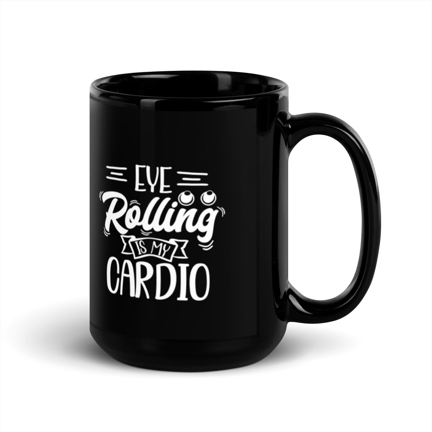 Eye Rolling is my Cardio Black Glossy Mug