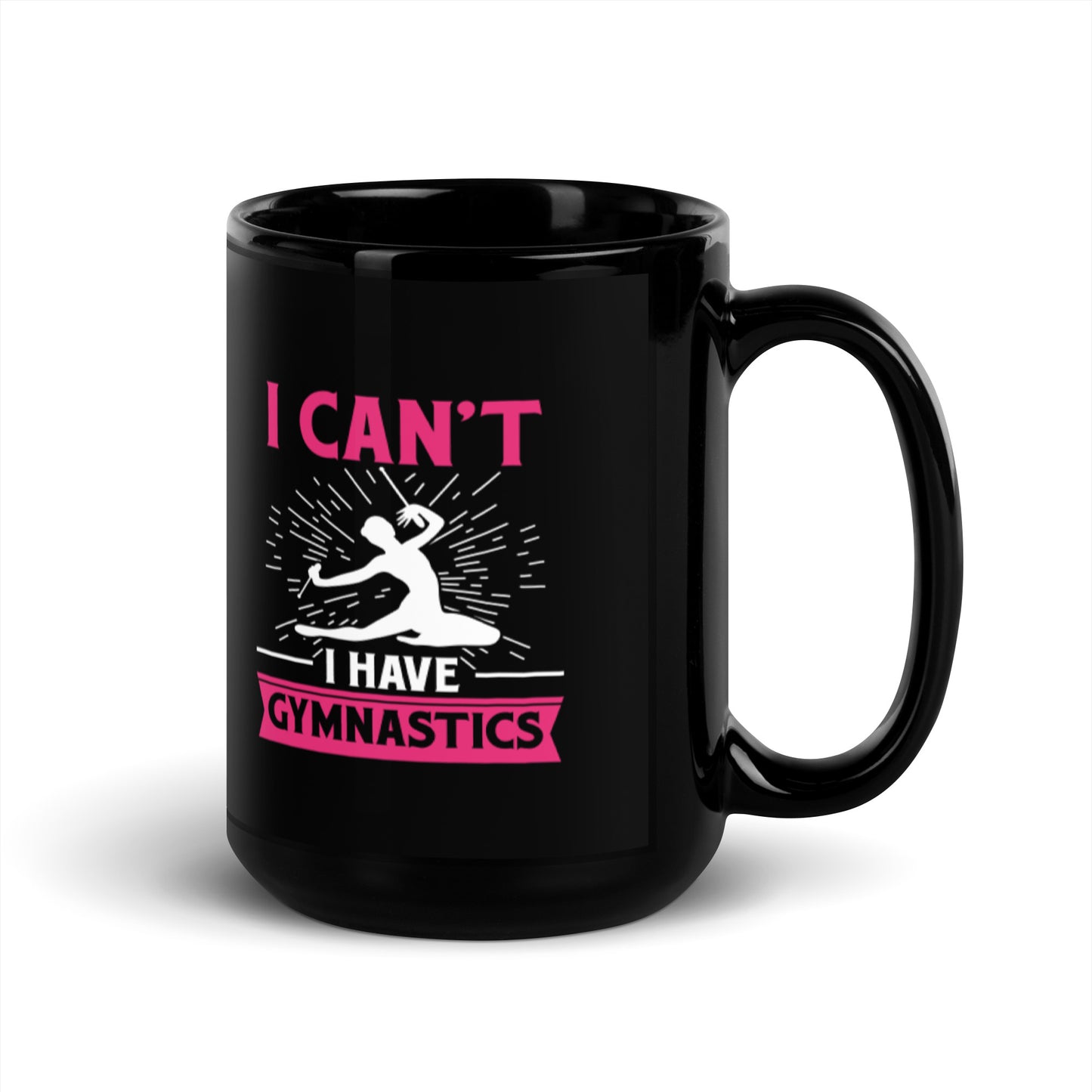 I Can't I Have Gymnastics Black Glossy Mug