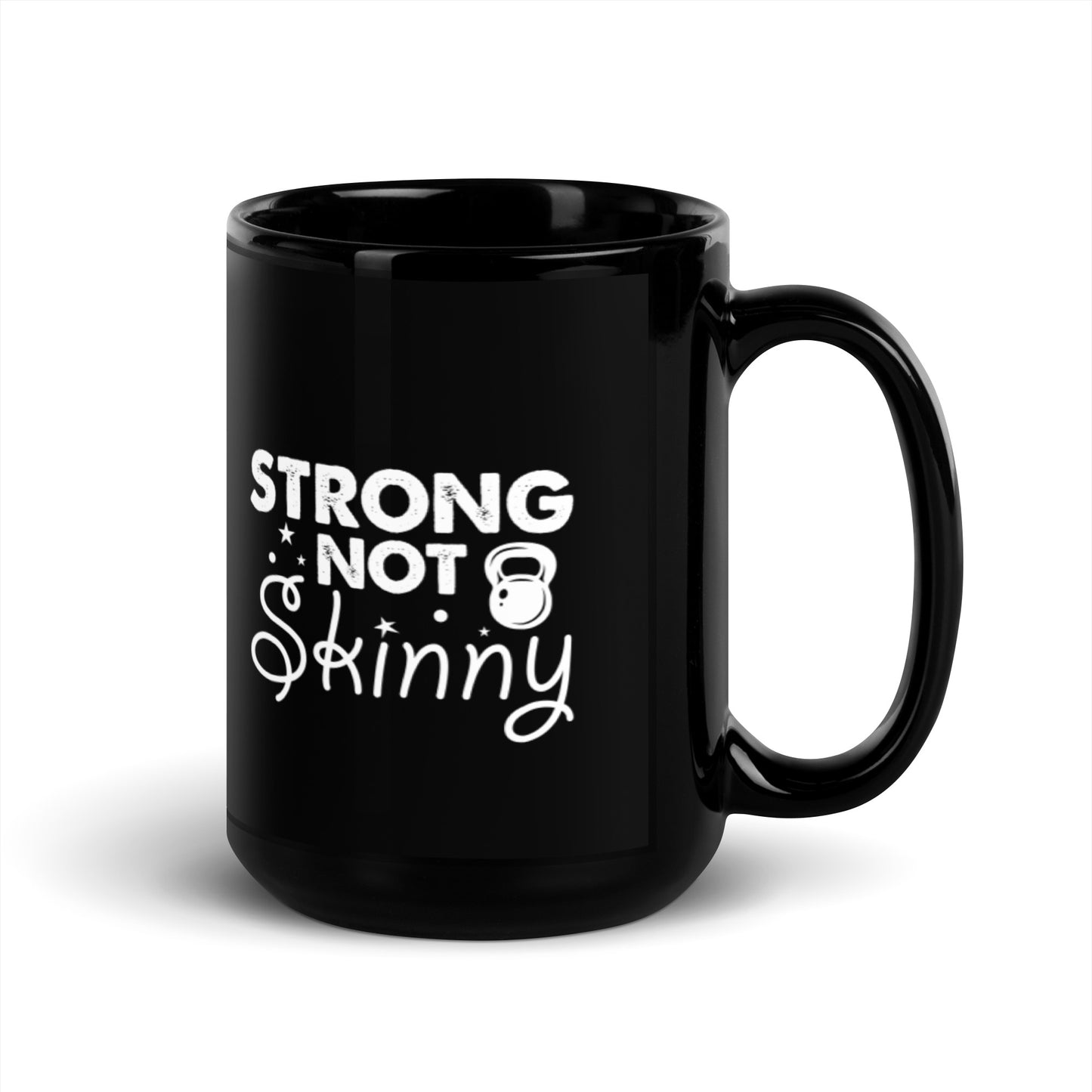 Strong Not Skinny Black Glossy Mug