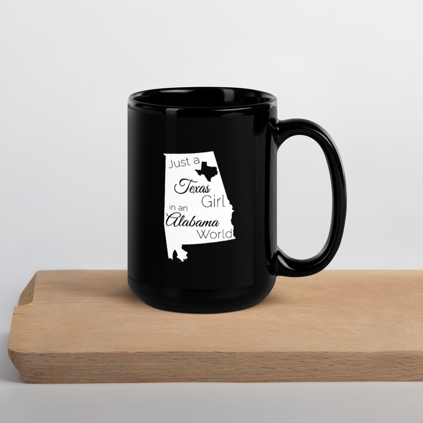 Just a Texas Girl in an Alabama World Black Glossy Mug