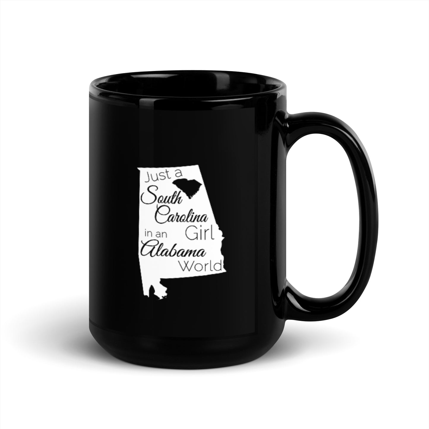 Just a South Carolina Girl in an Alabama World Black Glossy Mug