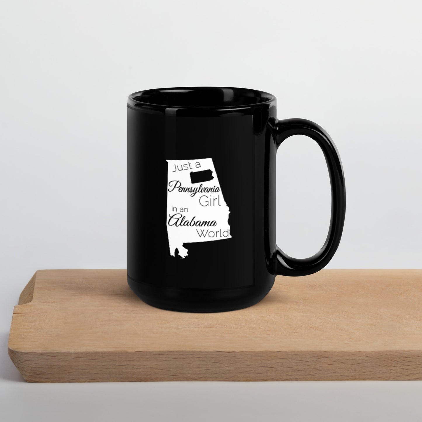 Just a Pennsylvania Girl in an Alabama World Black Glossy Mug
