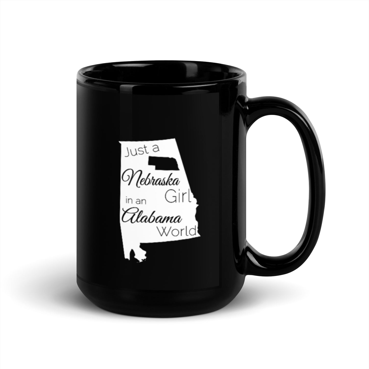 Just a Nebraska Girl in an Alabama World Black Glossy Mug