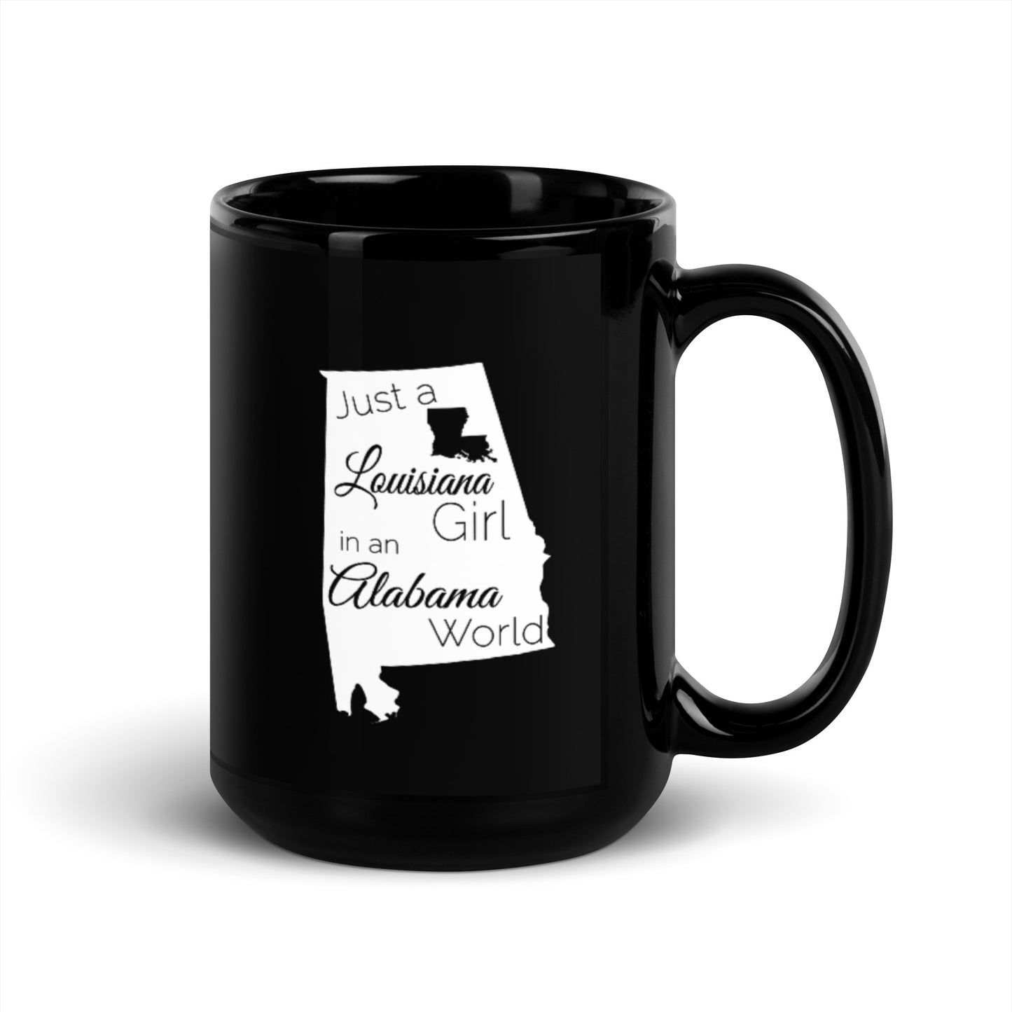 Just a Louisiana Girl in an Alabama World Black Glossy Mug