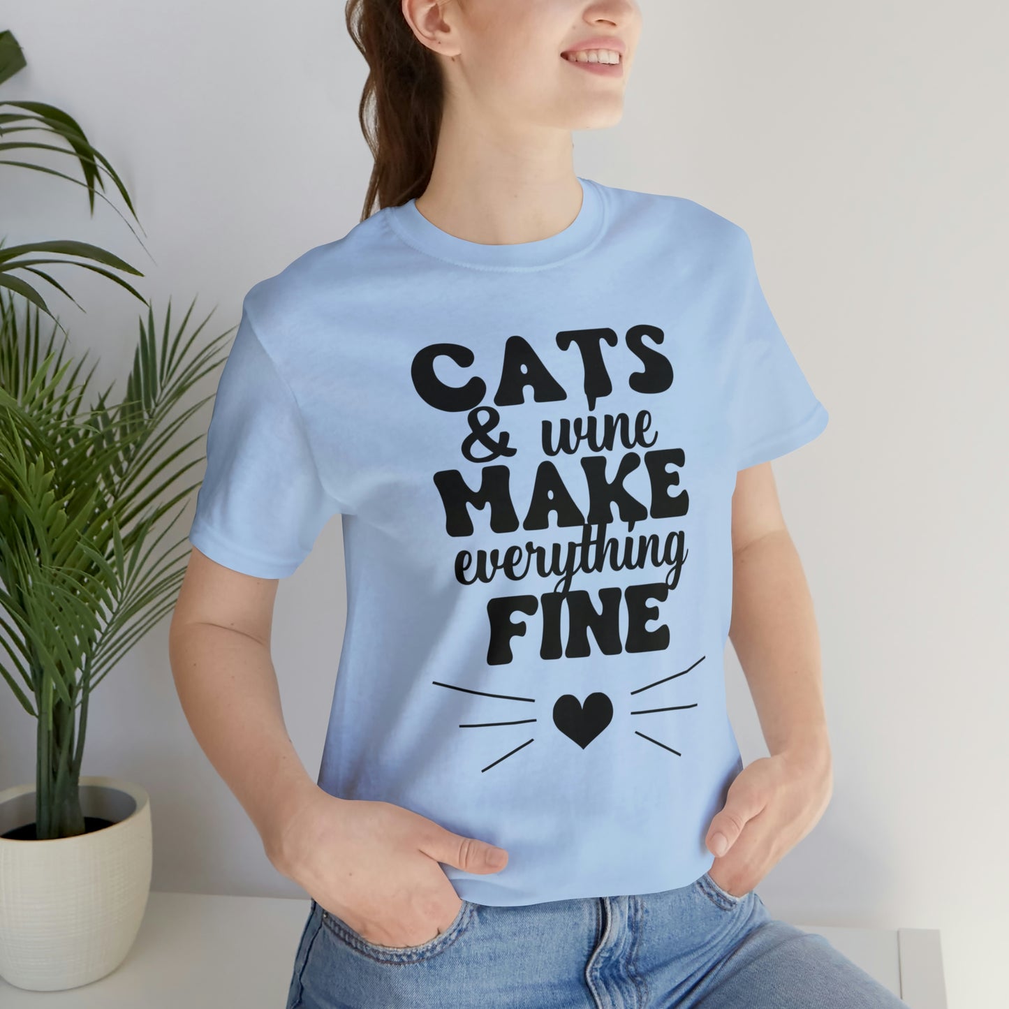 Cats & Wine Make Everything Fine Short Sleeve T-shirt