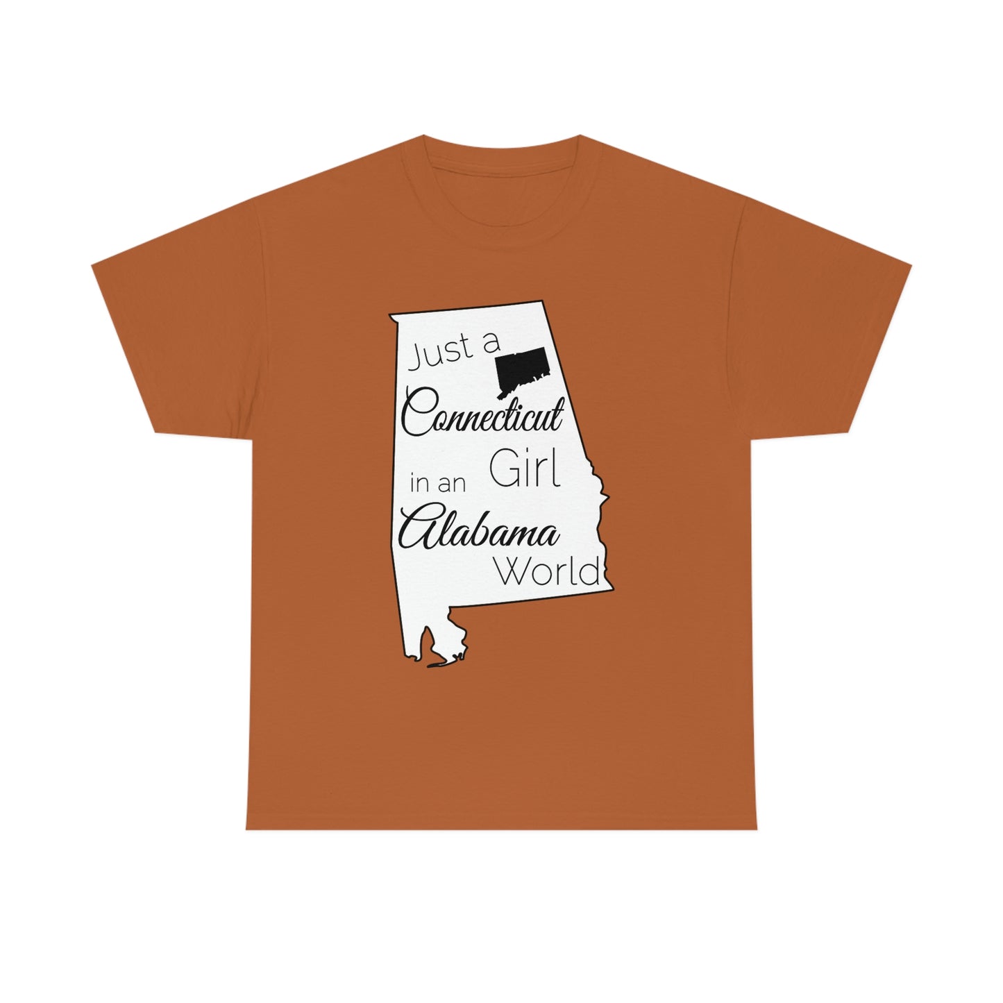 Just a Connecticut Girl in an Alabama World Unisex Heavy Cotton Tee