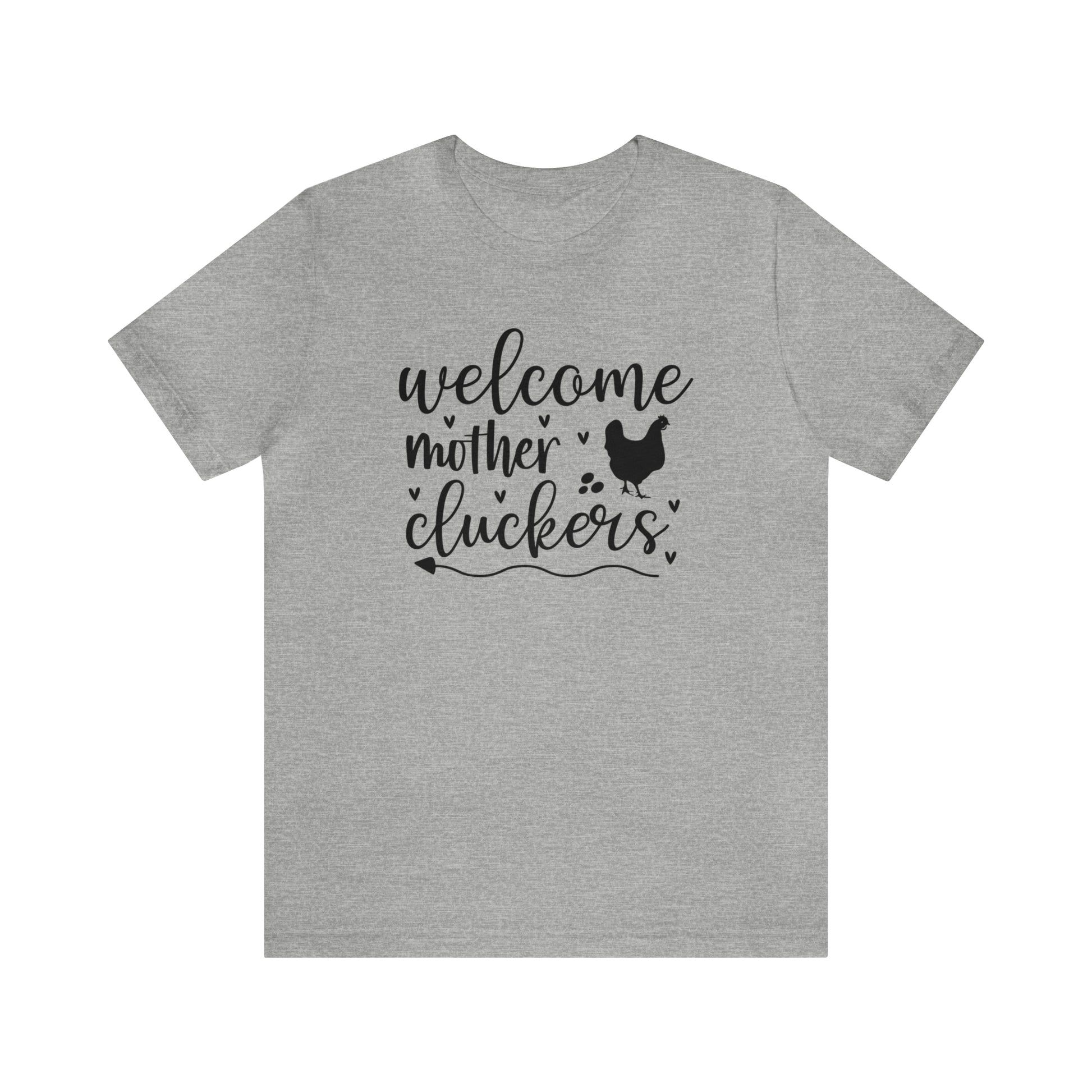 Welcome Mother Cluckers Short Sleeve T-shirt