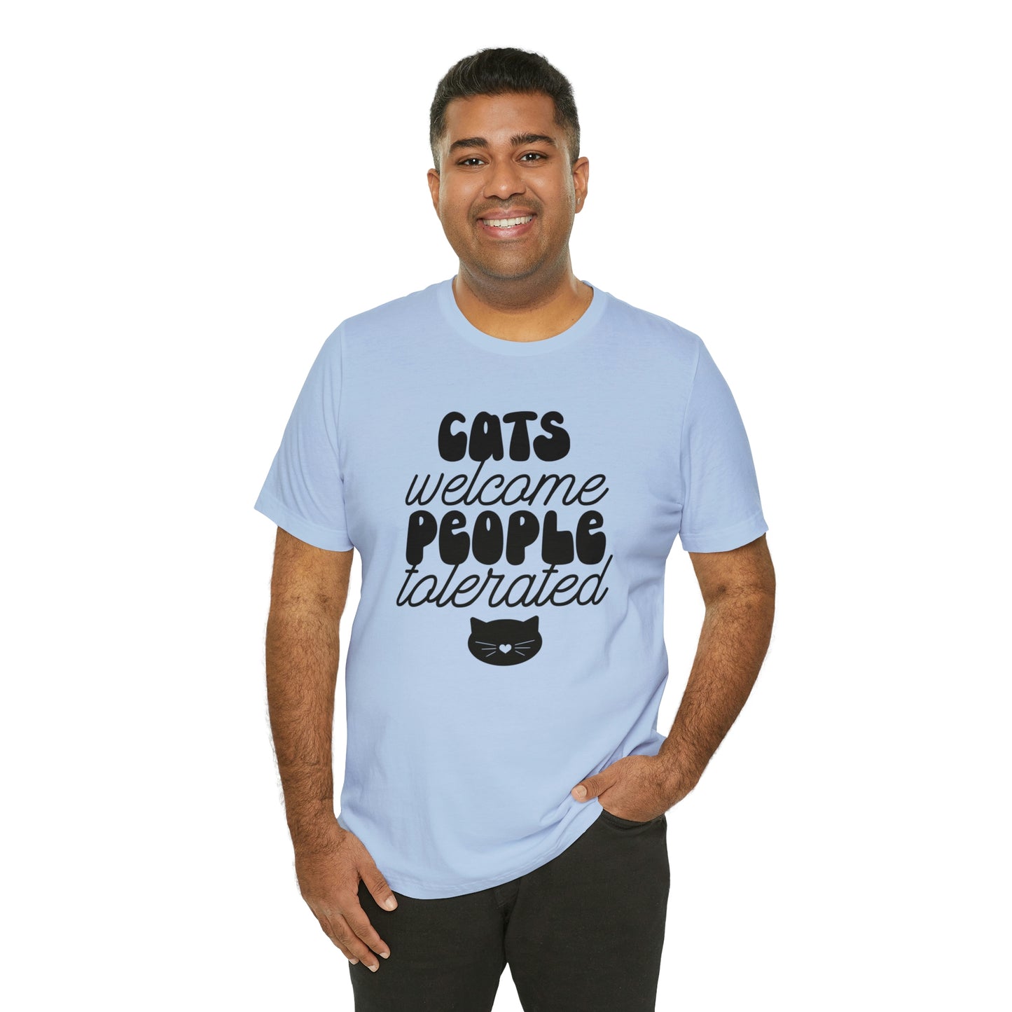 Cats Welcome People Tolerated Short Sleeve T-shirt