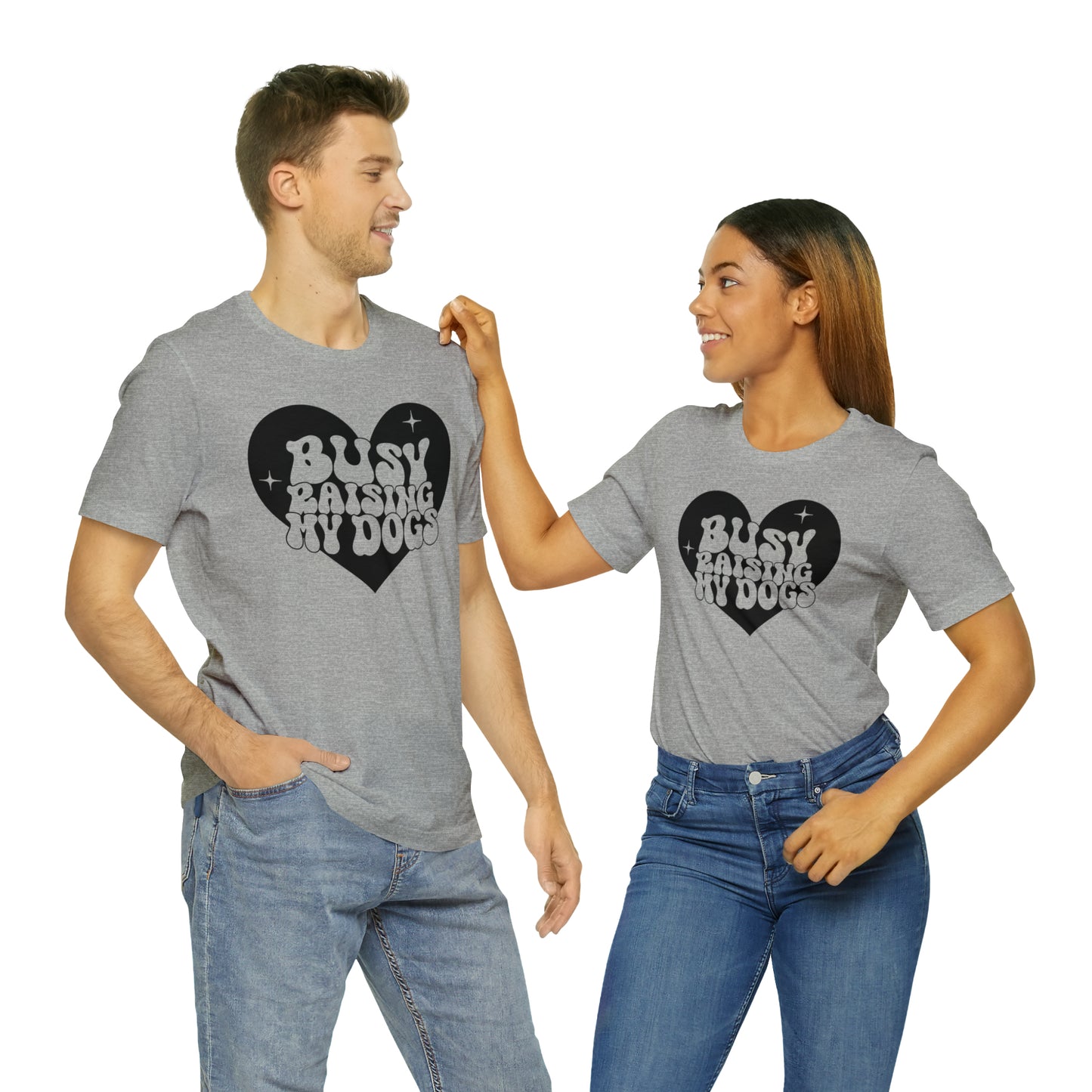 Busy Raising My Dogs Short Sleeve T-shirt