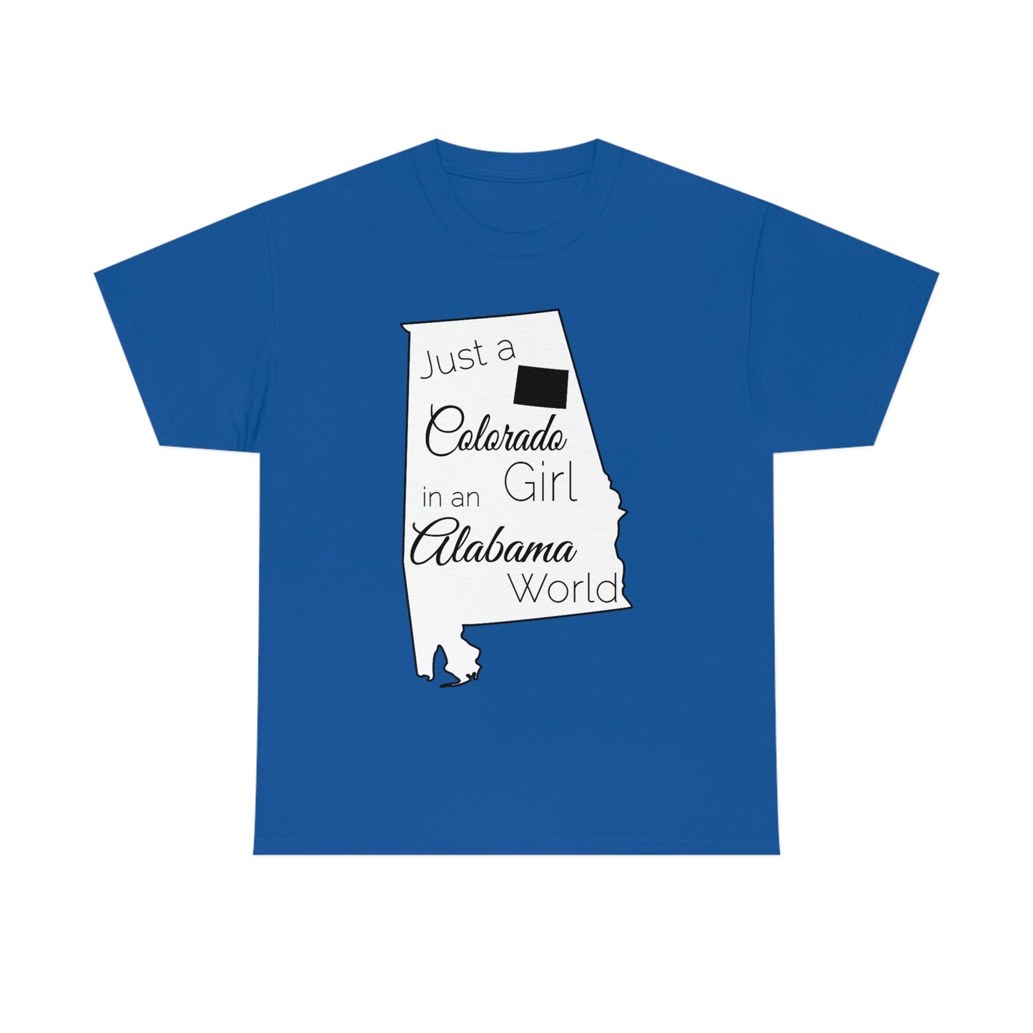 Just a Colorado Girl in an Alabama World Unisex Heavy Cotton Tee