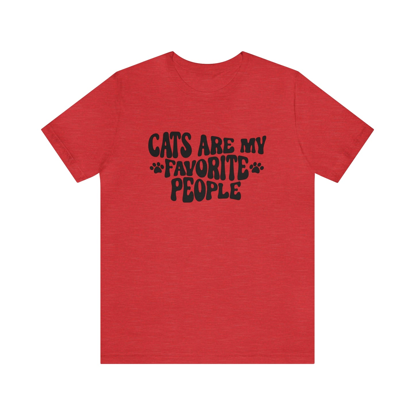Cats Are My Favorite People Short Sleeve T-shirt