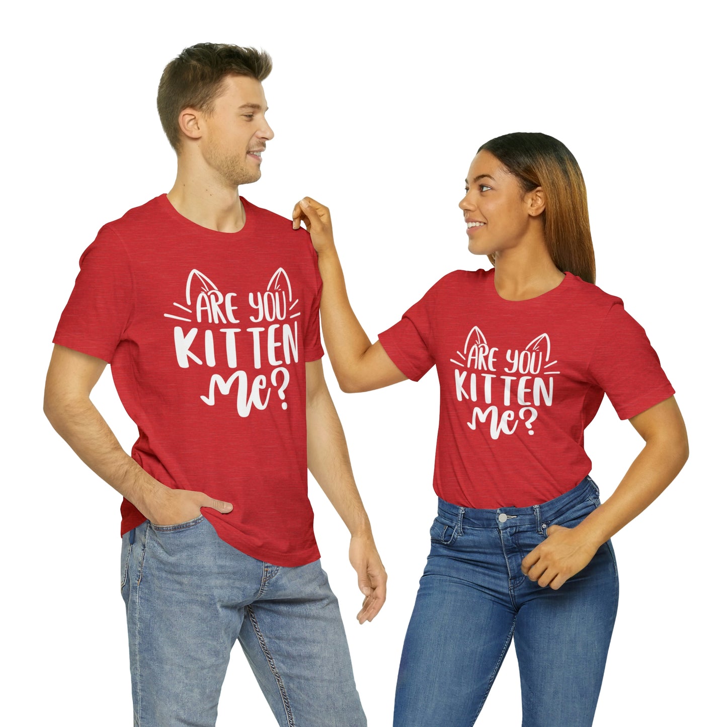 Are You Kitten Me? Short Sleeve T-shirt