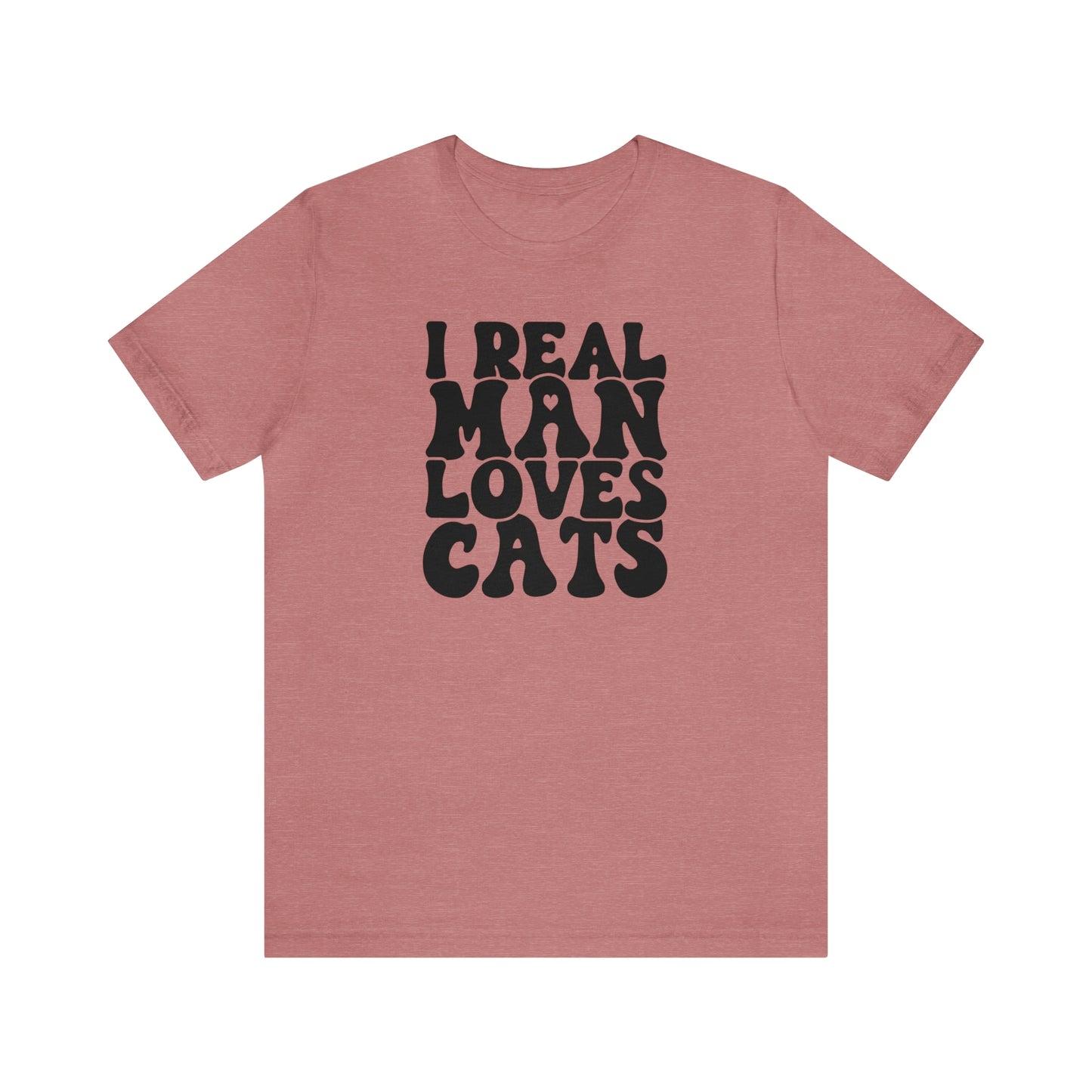 I Real Man Loves Cats Short Sleeve T-shirt