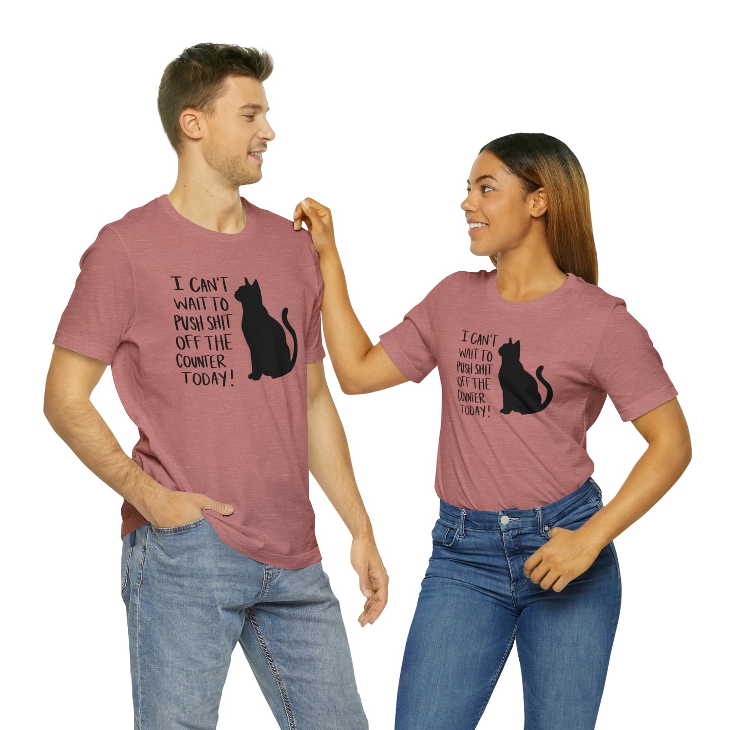 I Can't Wait to Push Shit Off the Counter Today Cat Short Sleeve T-shirt