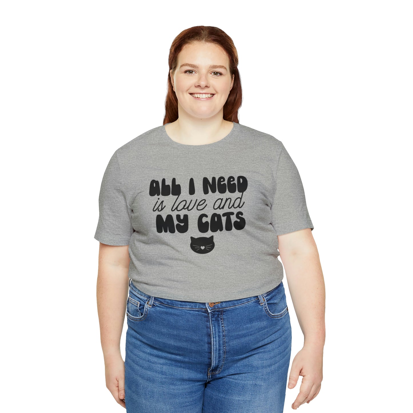All I Need is Love and My Cats Short Sleeve T-shirt