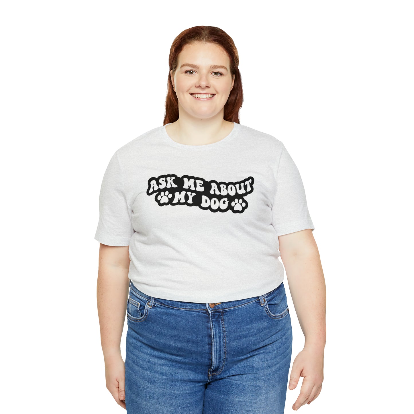 Ask Me About My Dog Short Sleeve T-shirt