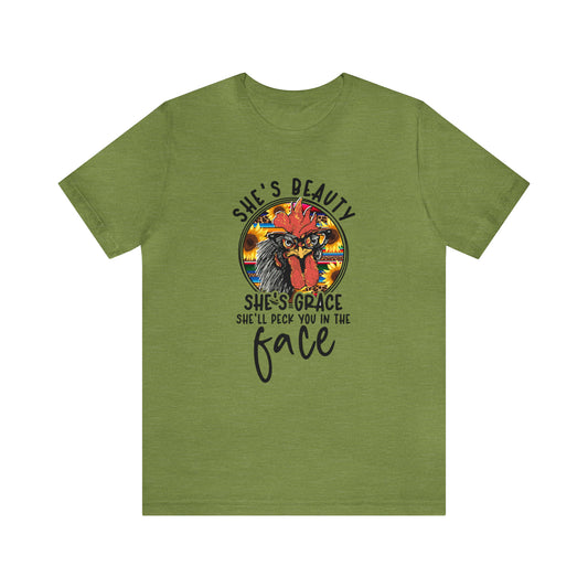 She's Beauty She's Grace She'll Peck You in the Face Chicken Short Sleeve T-shirt