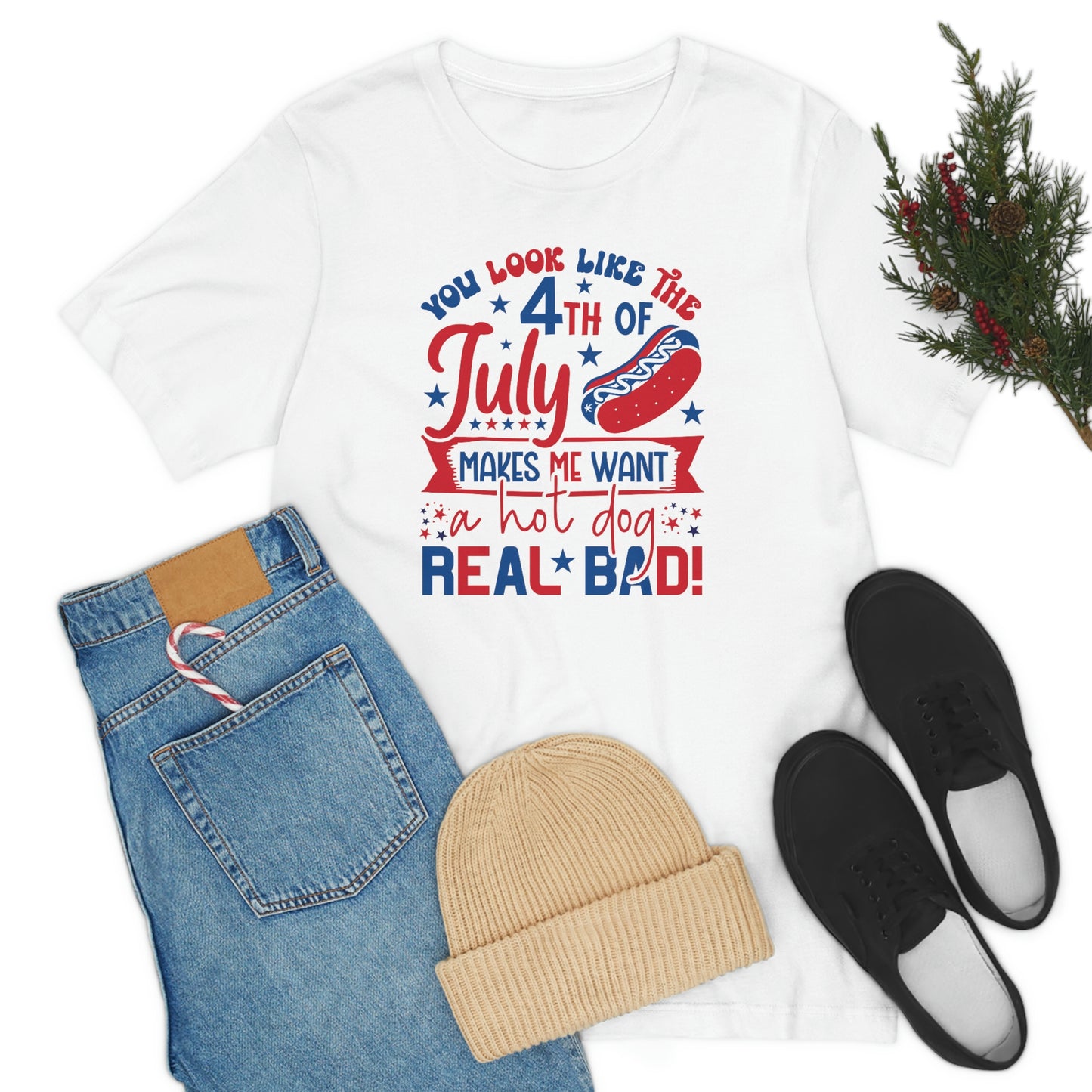 You Look Like the 4th of July Makes Me Want a Hot Dog Real Bad Unisex Jersey Short Sleeve Tee