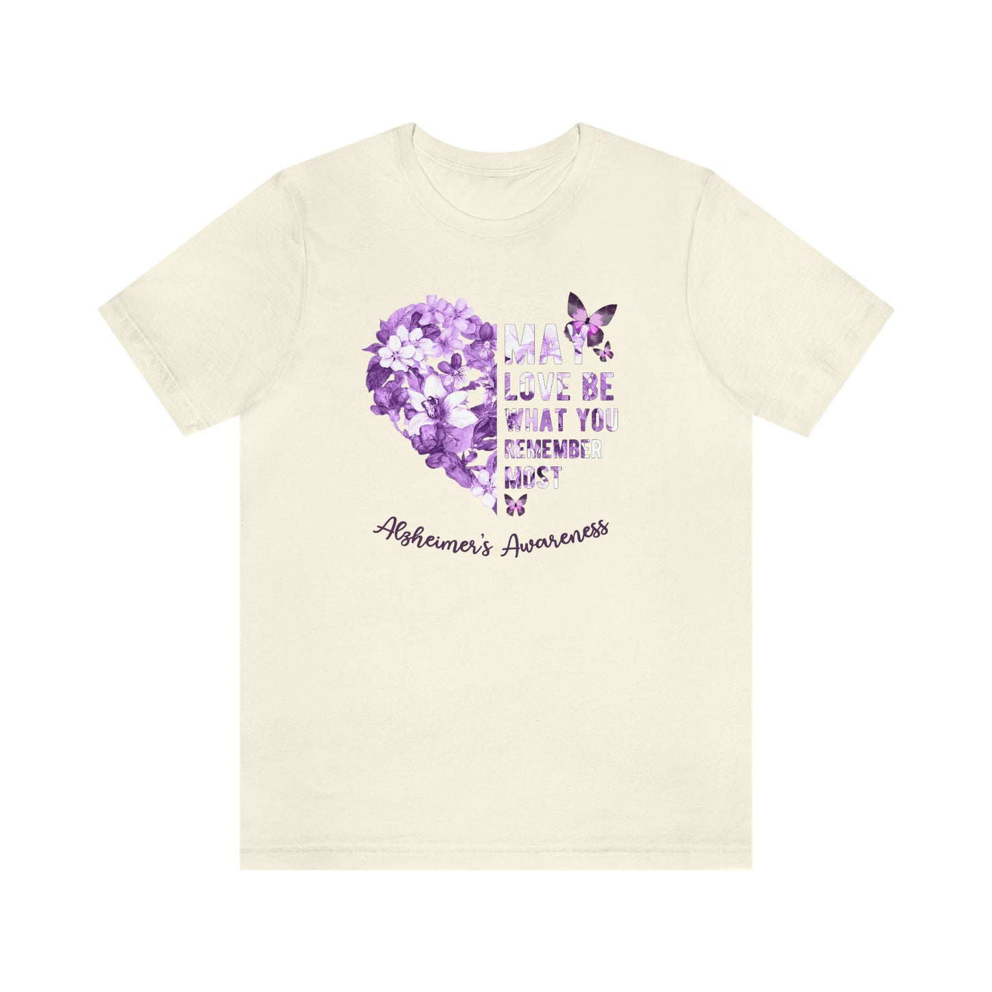 May Love Be What You Remember Most Alzheimer Awareness Print Unisex Jersey Short Sleeve Tee
