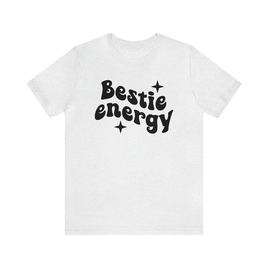 Bestie Energy Short Sleeve T-shirt