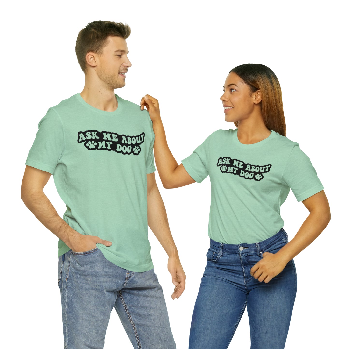 Ask Me About My Dog Short Sleeve T-shirt
